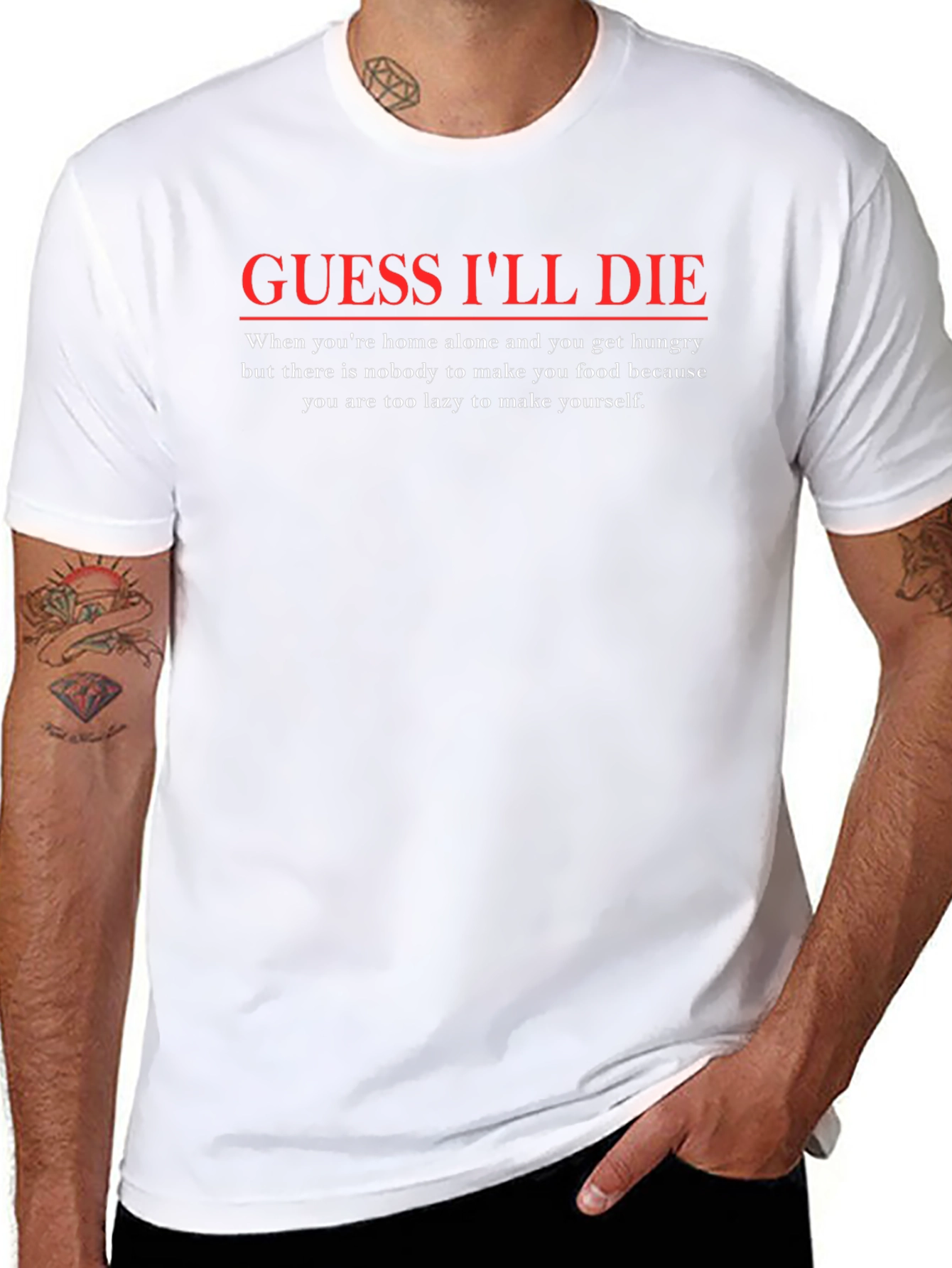Guess Ill Die Funny T-Shirt