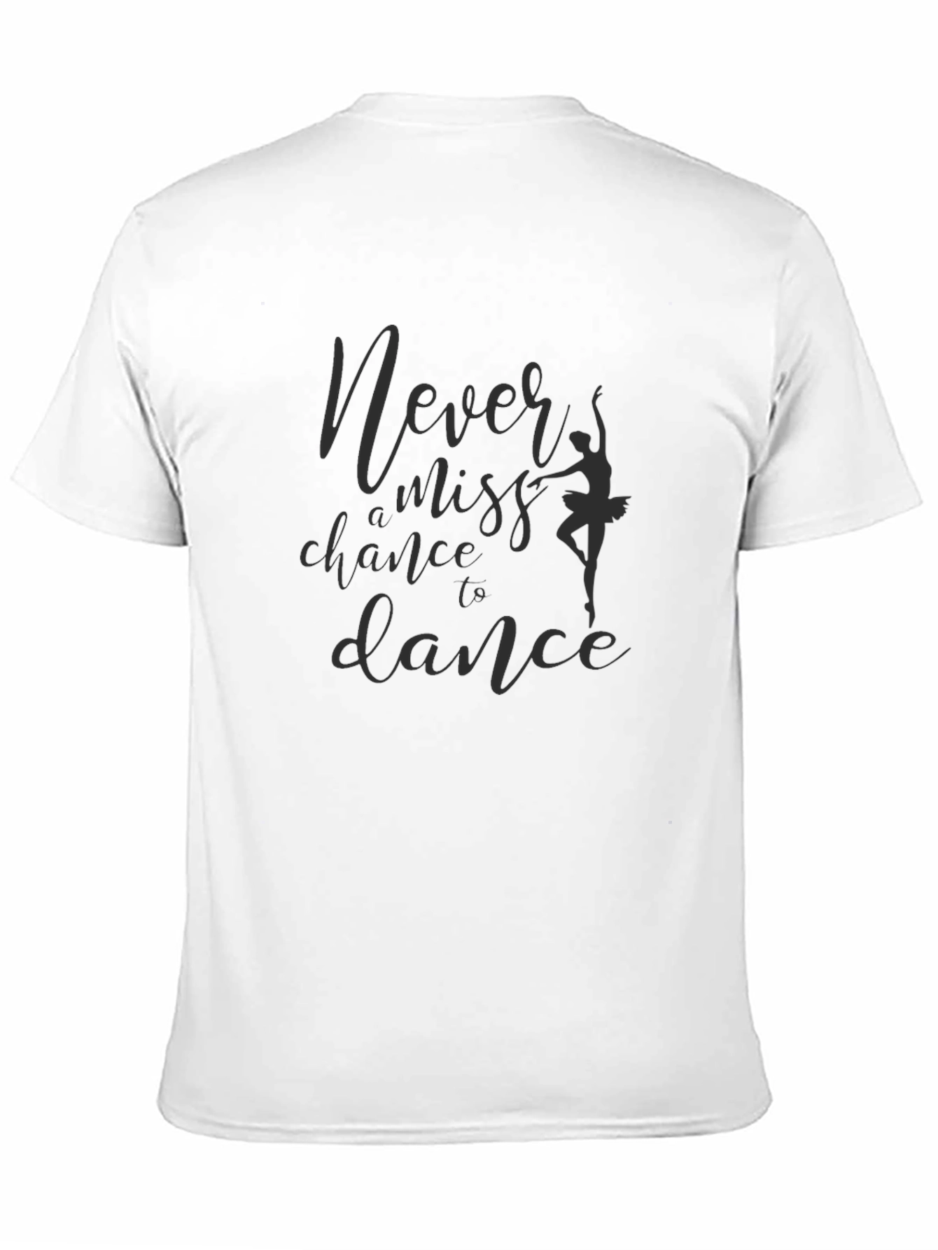 Never Miss A Chance To Dance T-Shirt