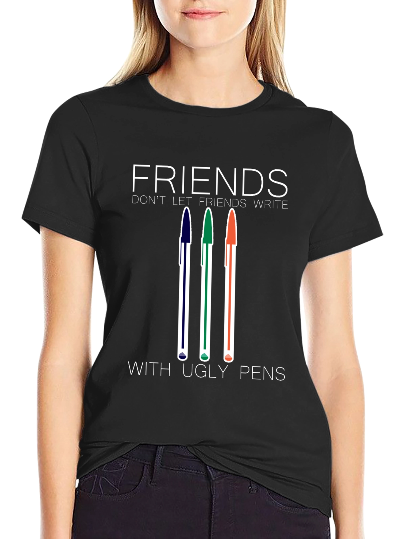 Friends Dont Let Friends Write With Ugly Pens T-Shirt