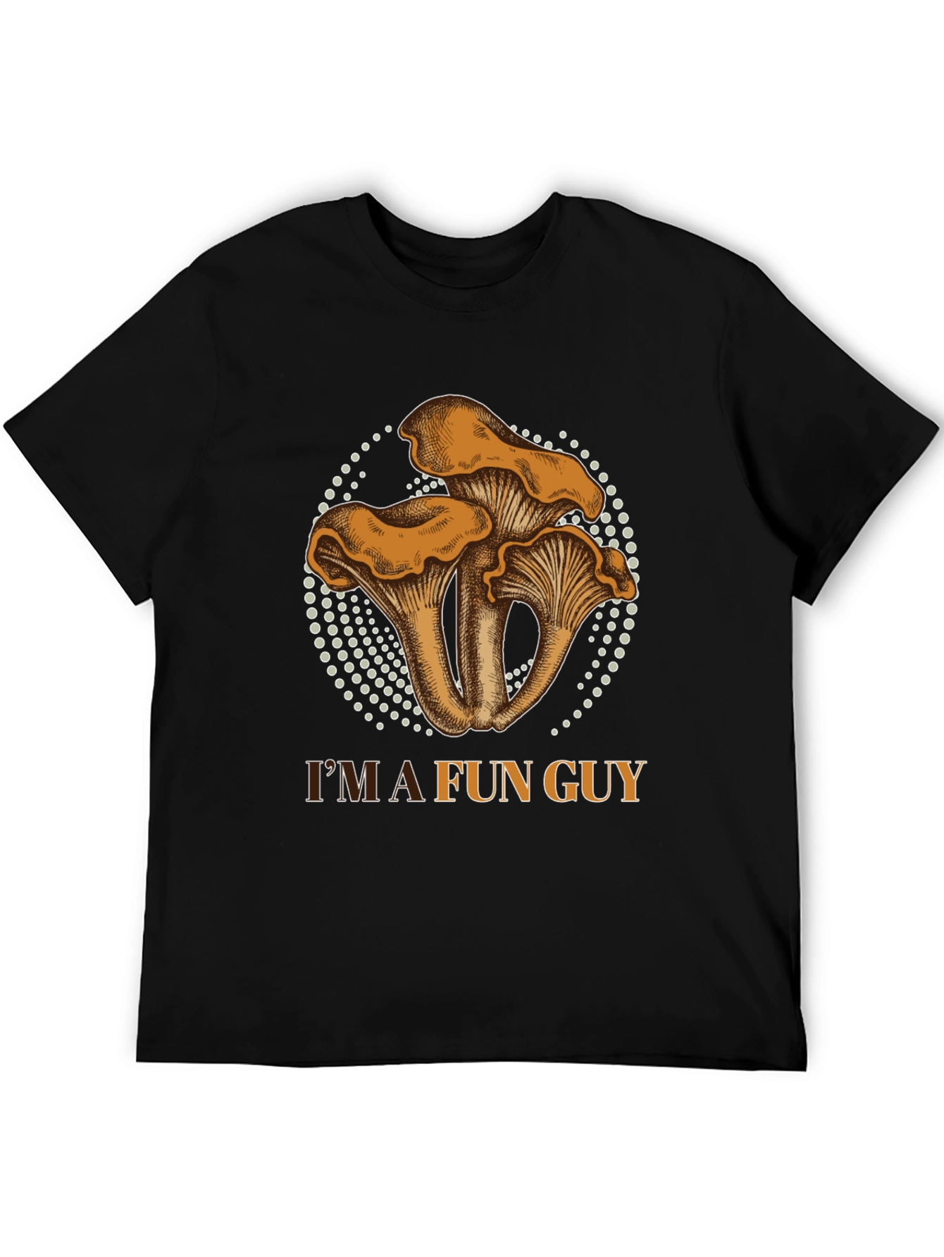 Im A Fun Guy - Graphic T-Shirt