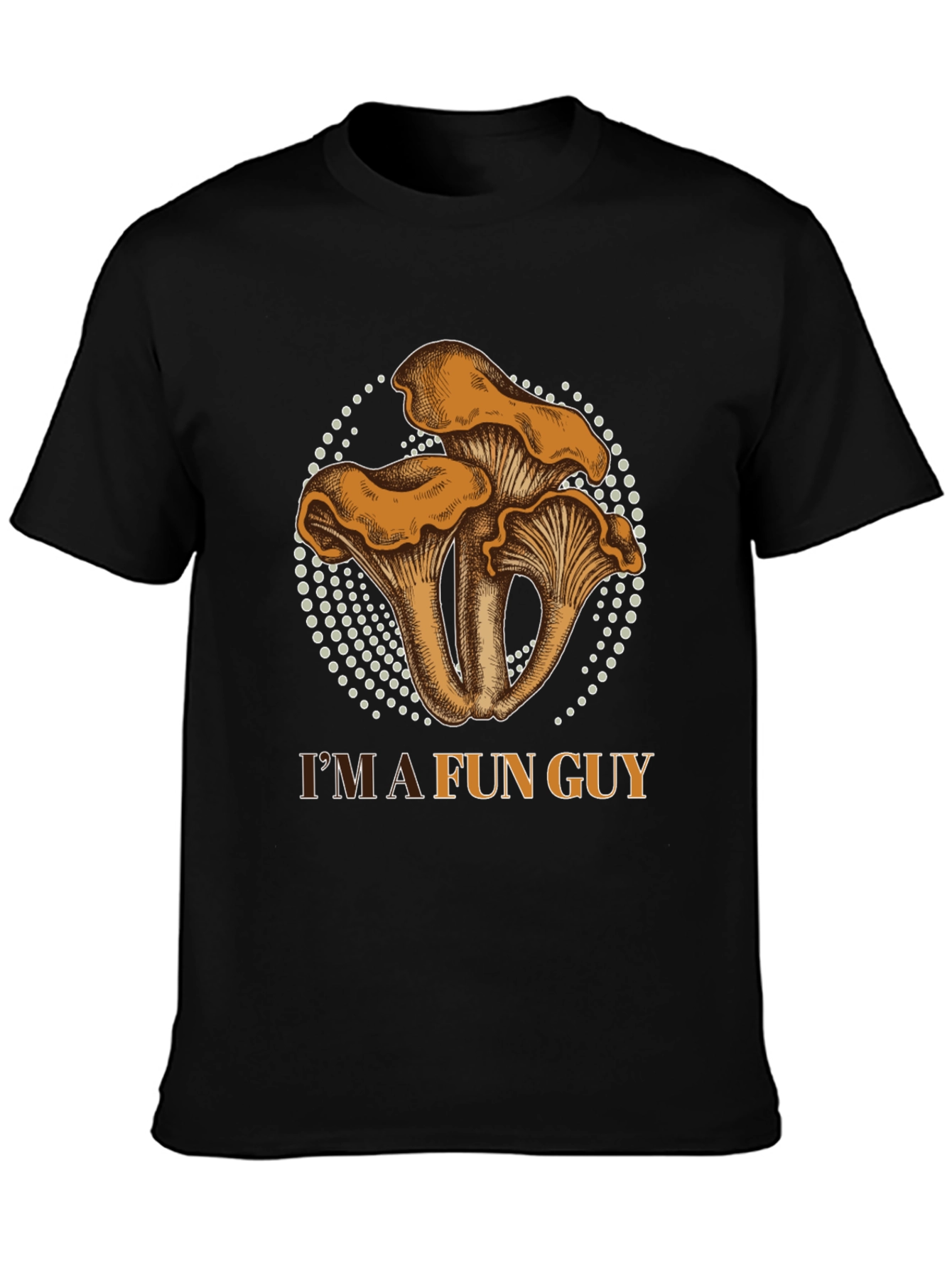 Im A Fun Guy - Graphic T-Shirt