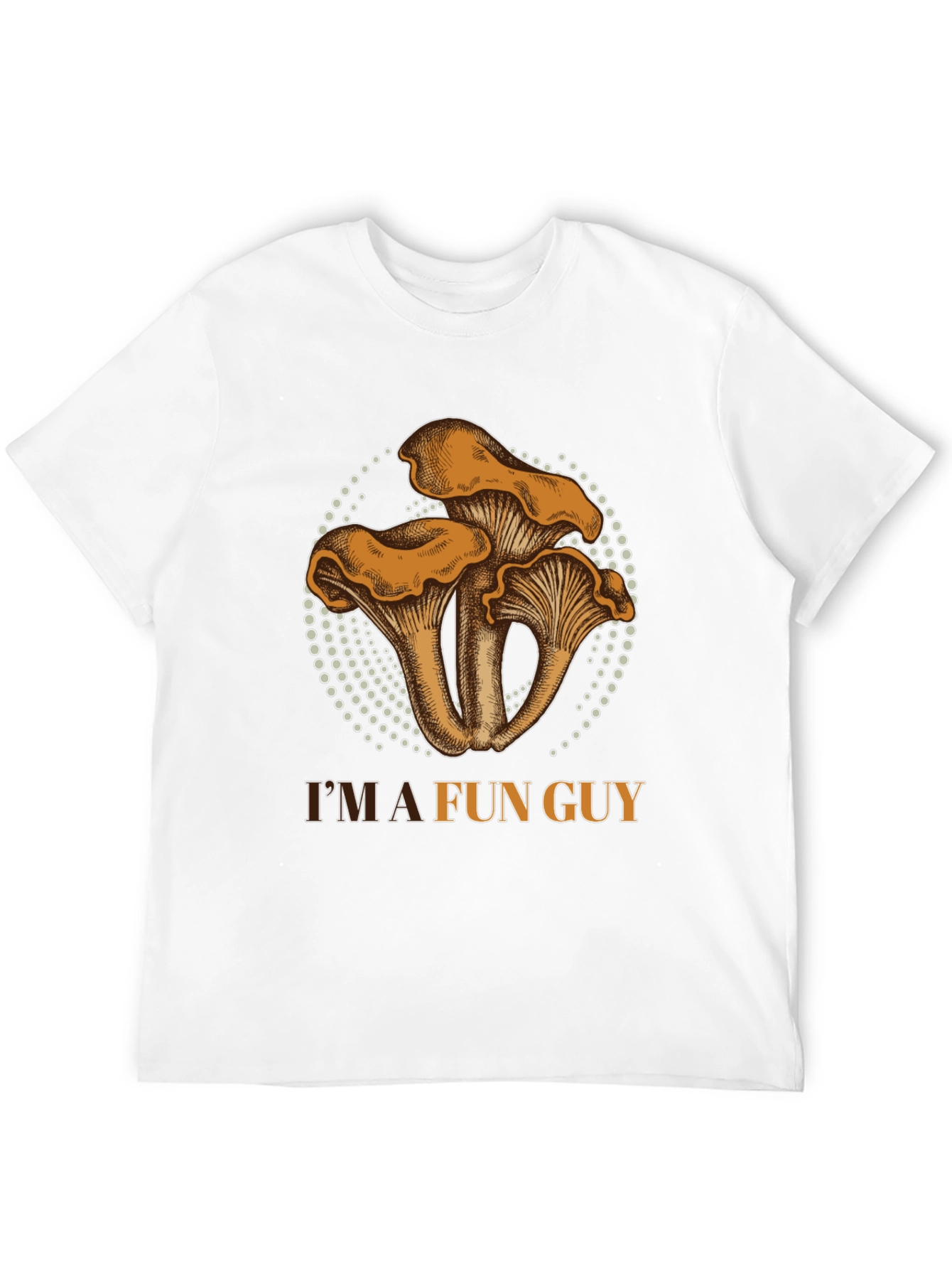 Im A Fun Guy - Graphic T-Shirt