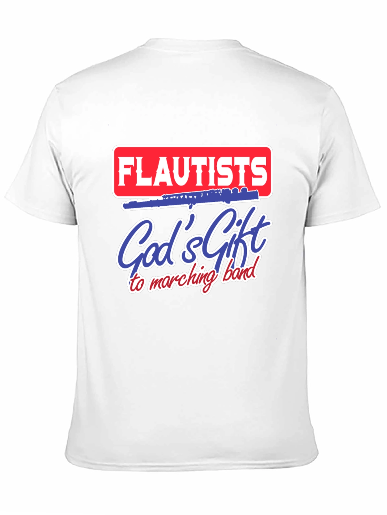 Flautists Gods Gift to Marching Band T-Shirt
