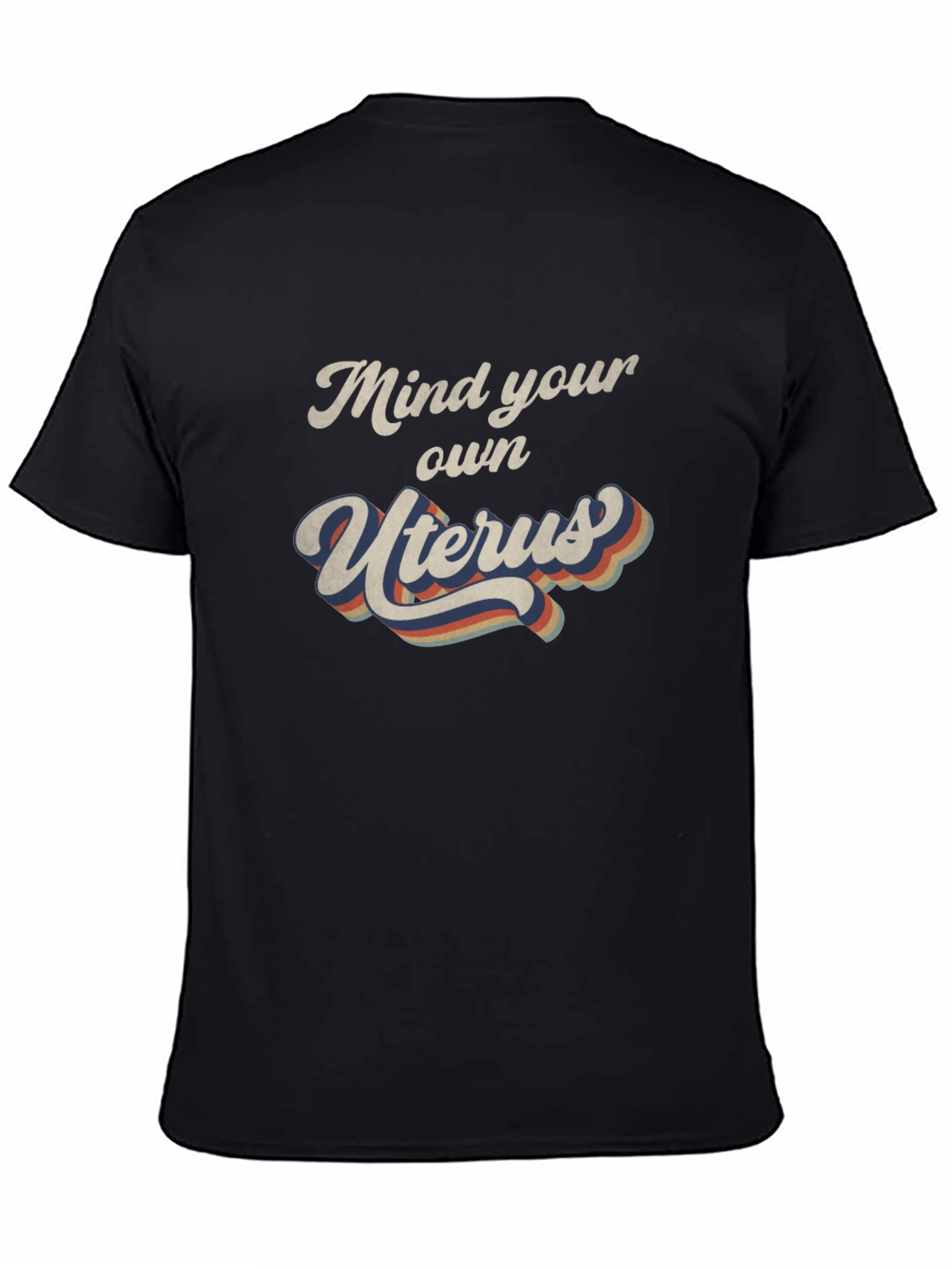 Mind Your Own Uterus Graphic T-Shirt