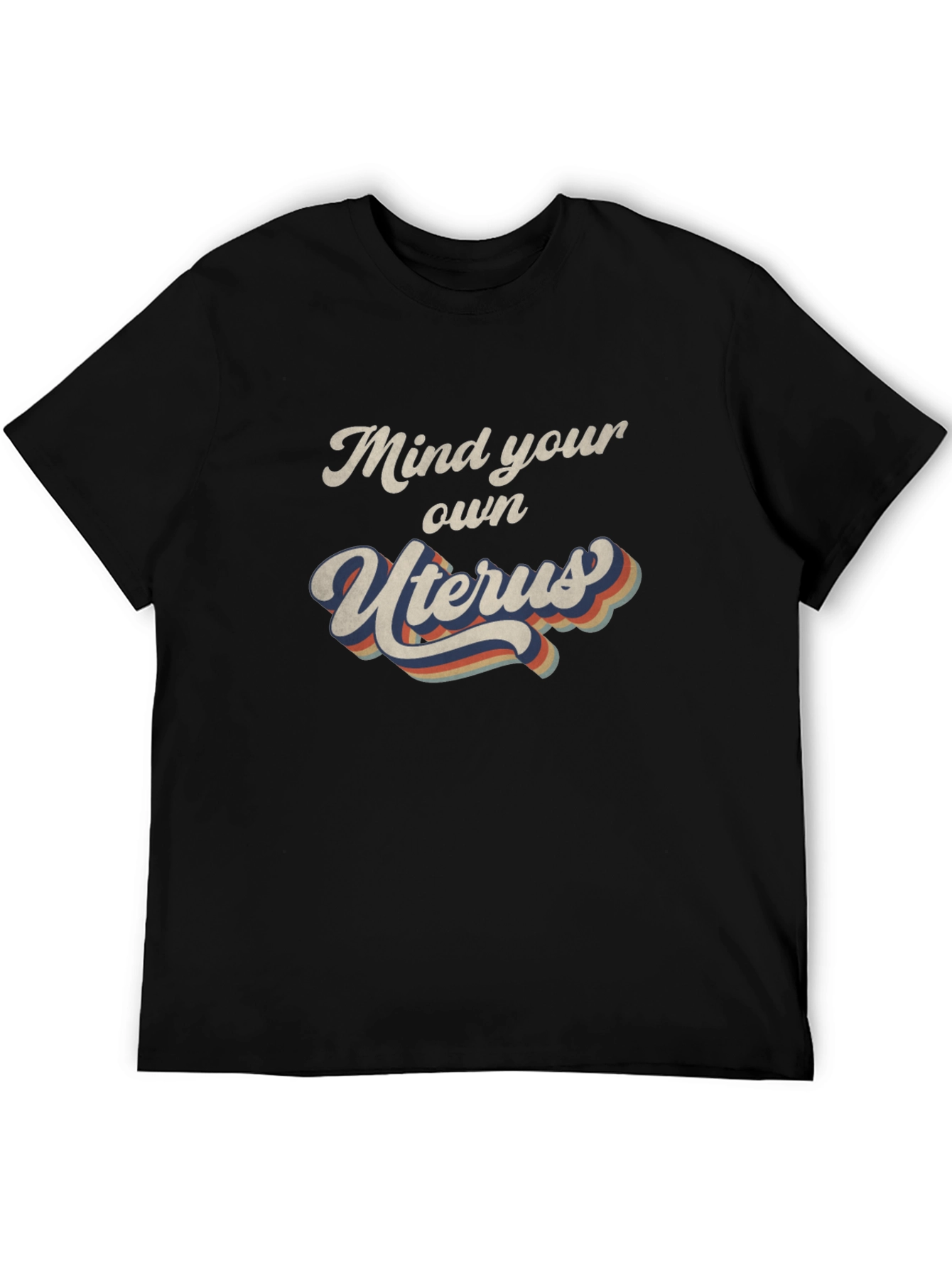 Mind Your Own Uterus Graphic T-Shirt