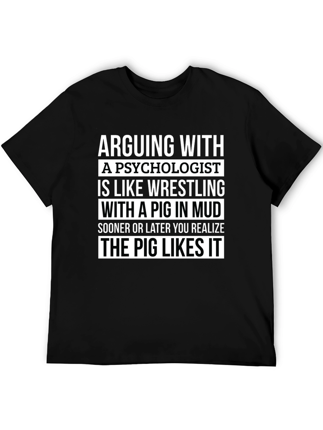 Psychologist Pig Wrestling T-Shirt