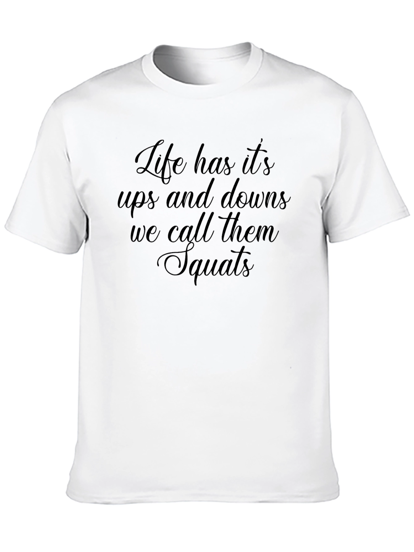 Lifes Ups & Downs Squats T-Shirt