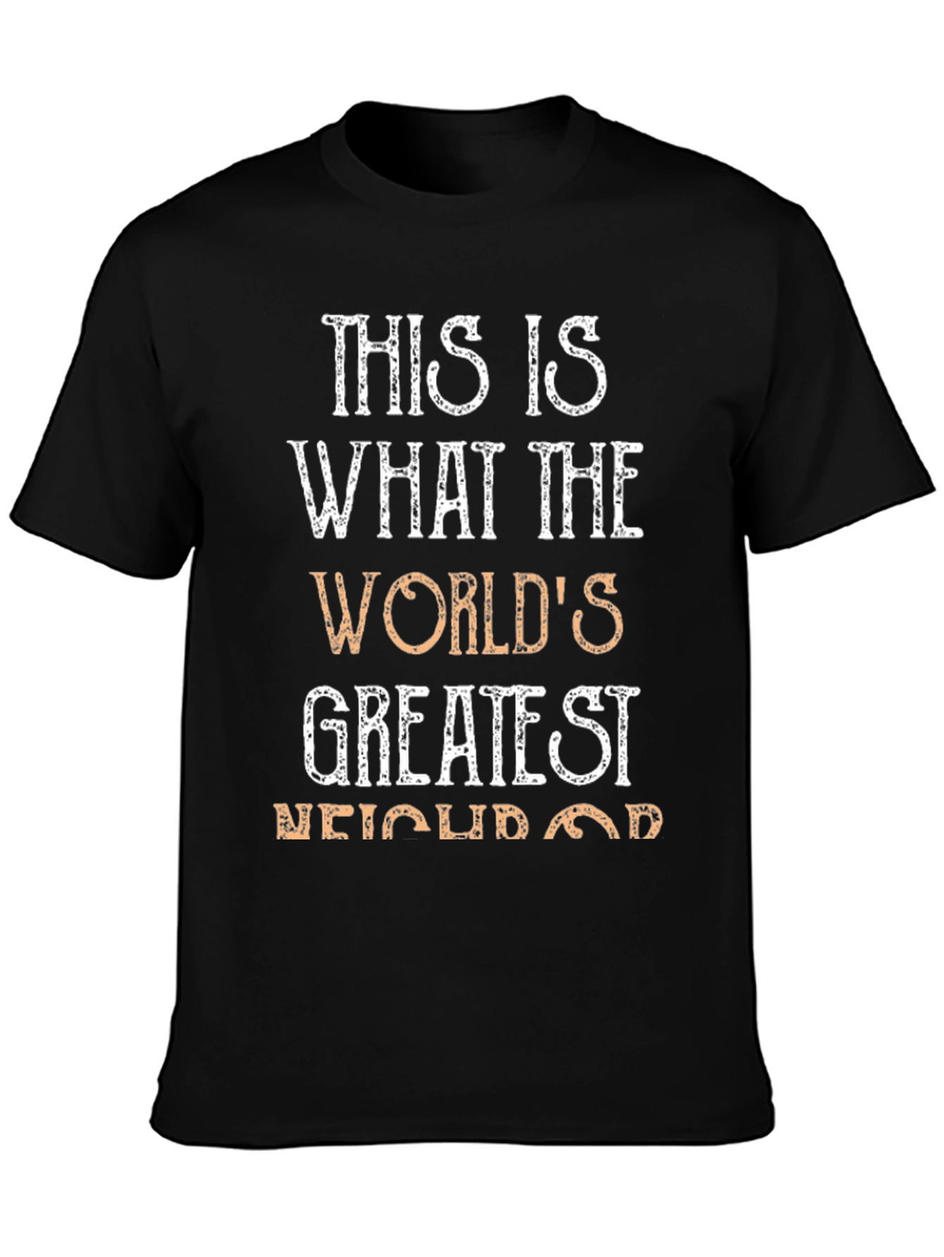 Worlds Greatest Neighbor T-Shirt