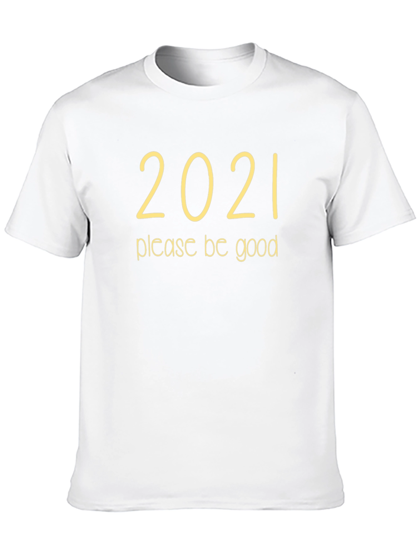 2021 Please Be Good Graphic Tee