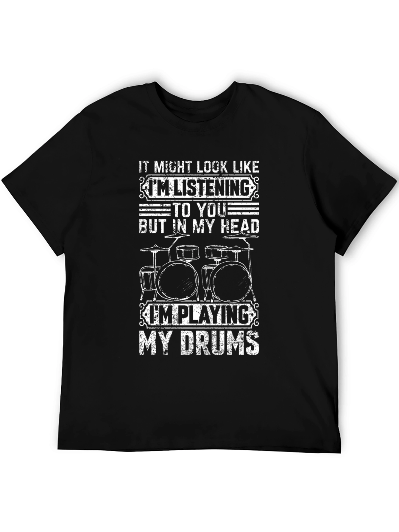 Drummer T-Shirt: Im Playing My Drums in My Head!