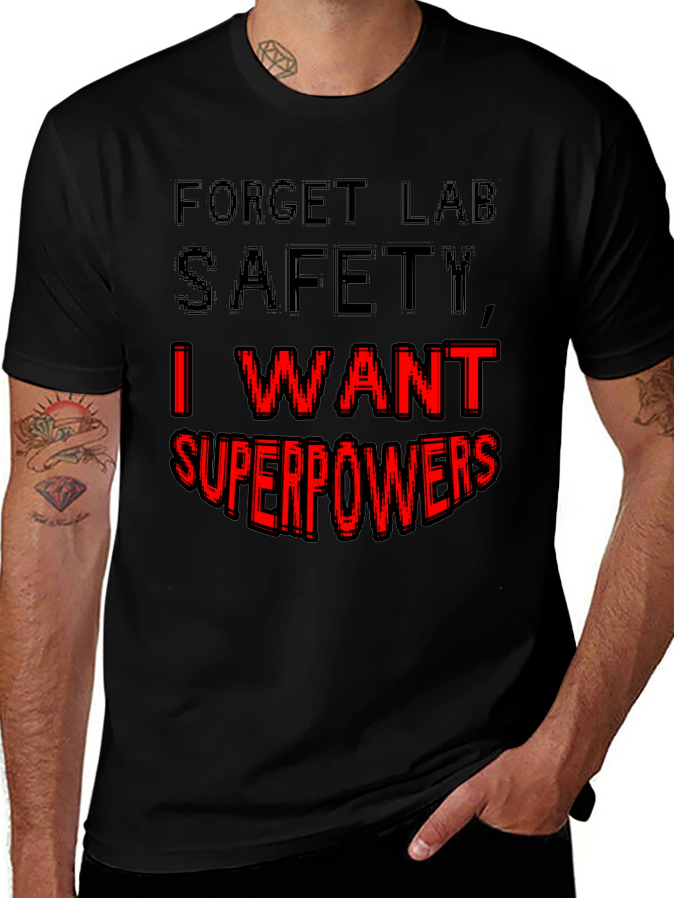 Forget Lab Safety I Want Superpowers T-Shirt