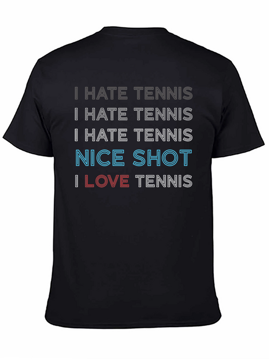 Funny Tennis Graphic Tee - I Hate Tennis Nice Shot I Love Tennis