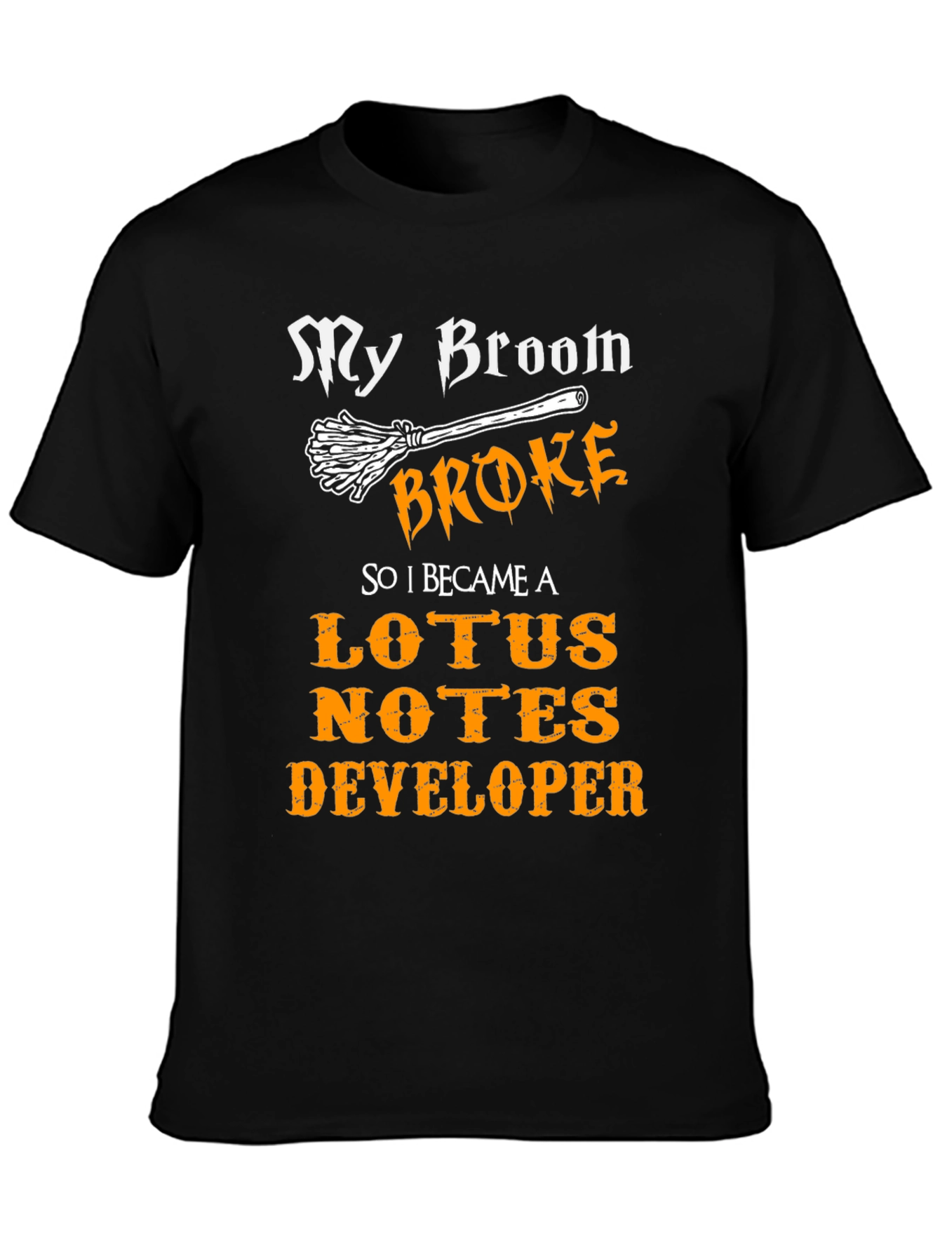 Broom Broke Lotus Notes Developer T-Shirt Funny Gift