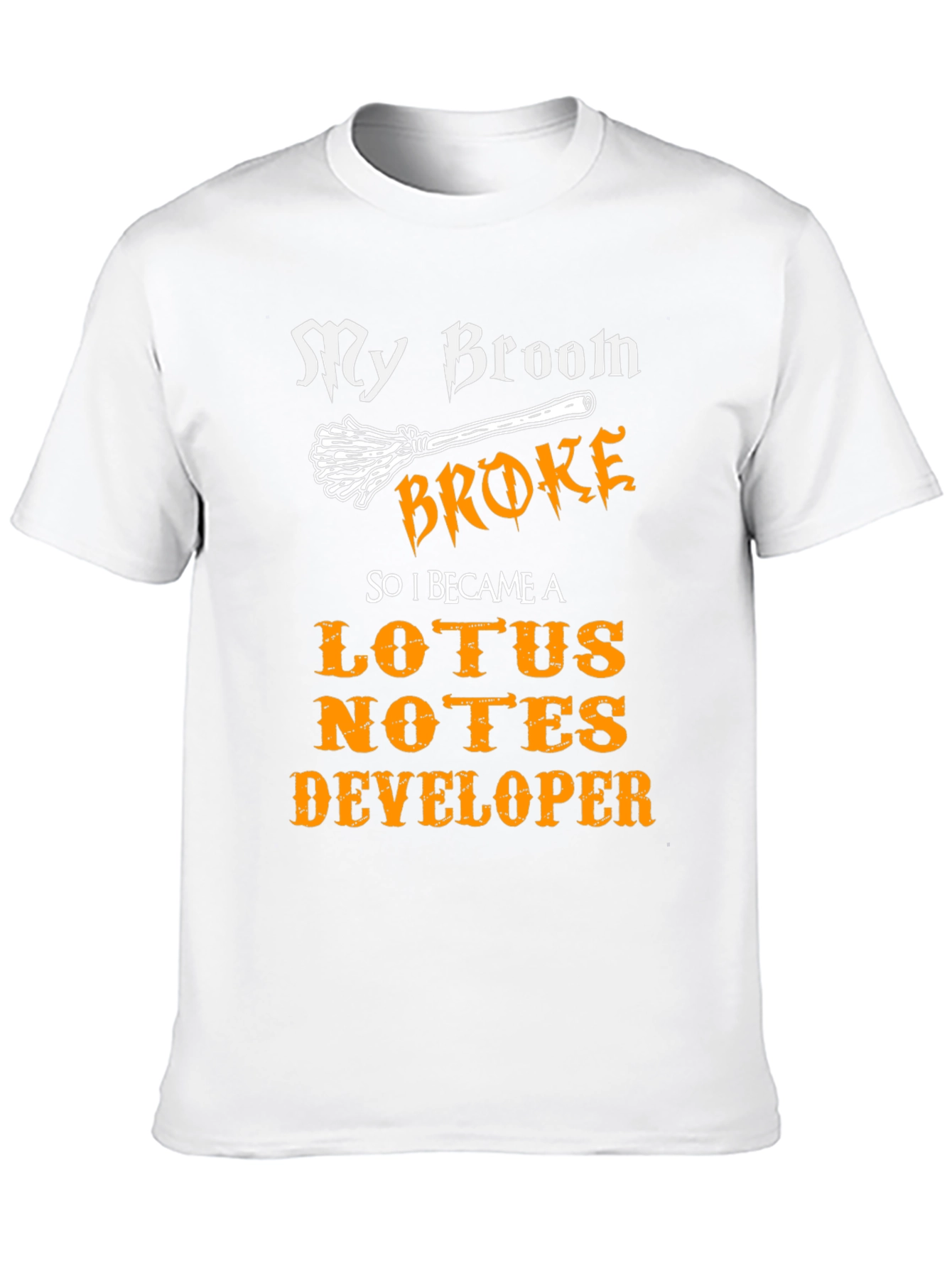 Broom Broke Lotus Notes Developer T-Shirt Funny Gift