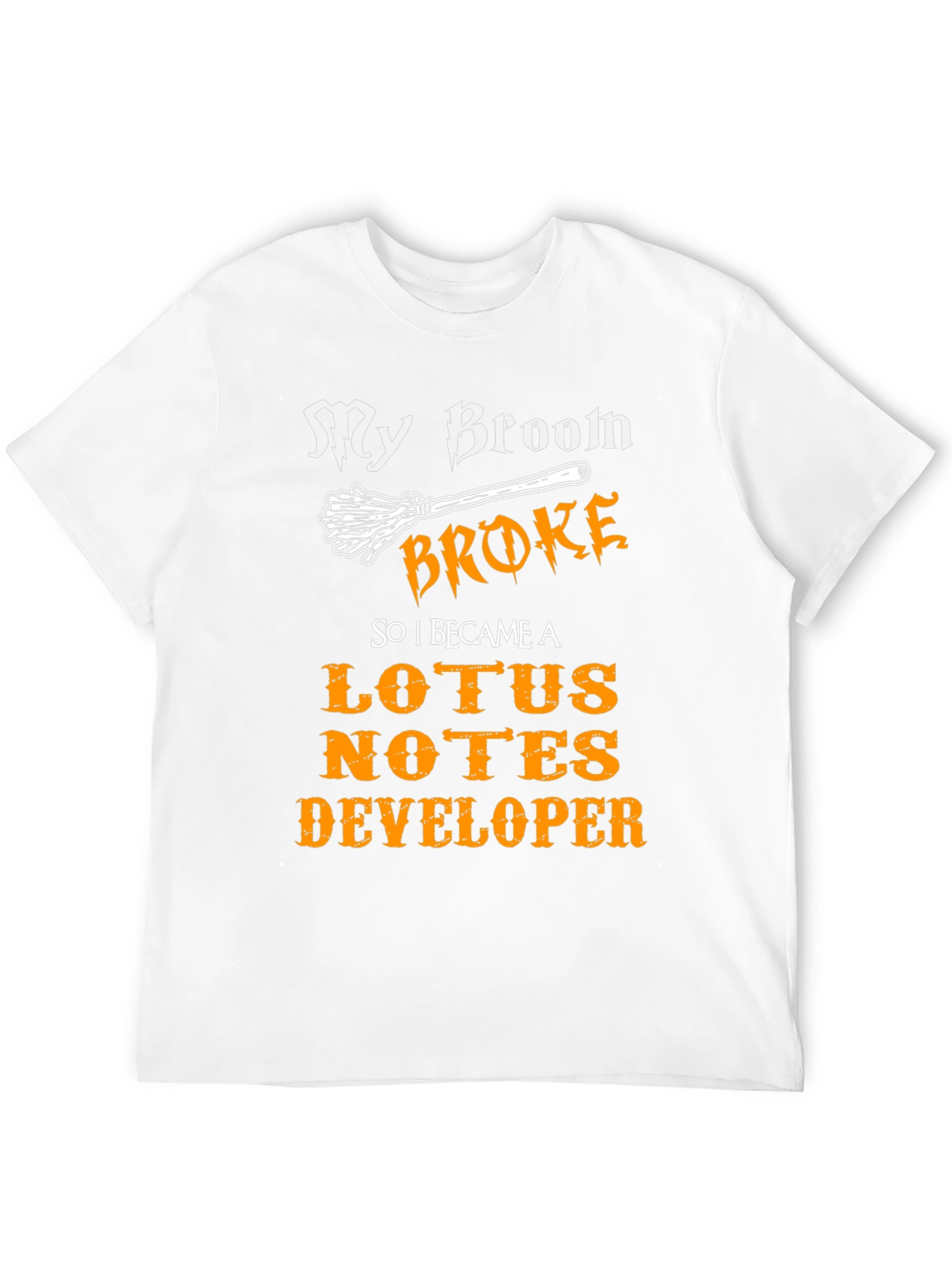 Broom Broke Lotus Notes Developer T-Shirt Funny Gift