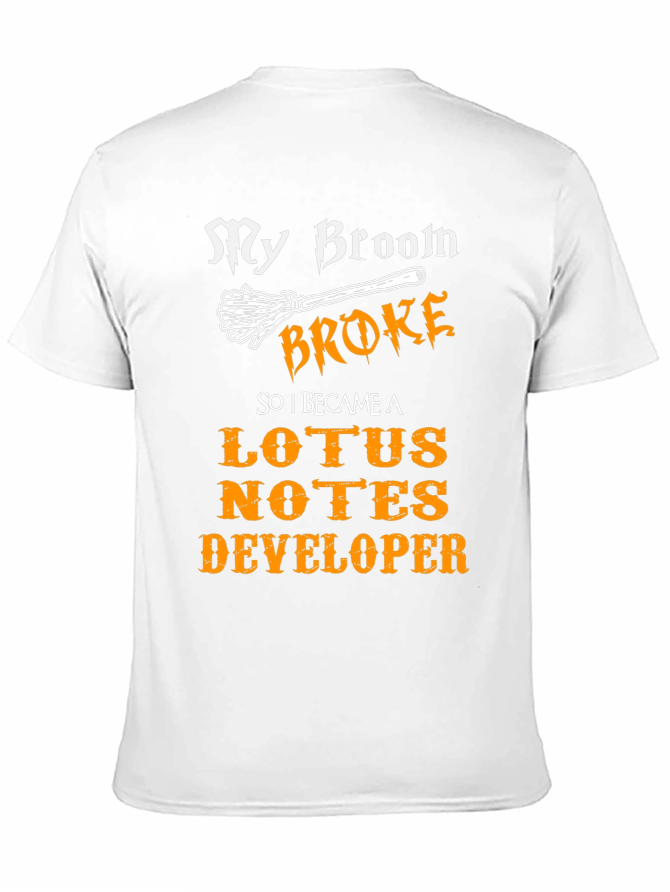 Broom Broke Lotus Notes Developer T-Shirt Funny Gift