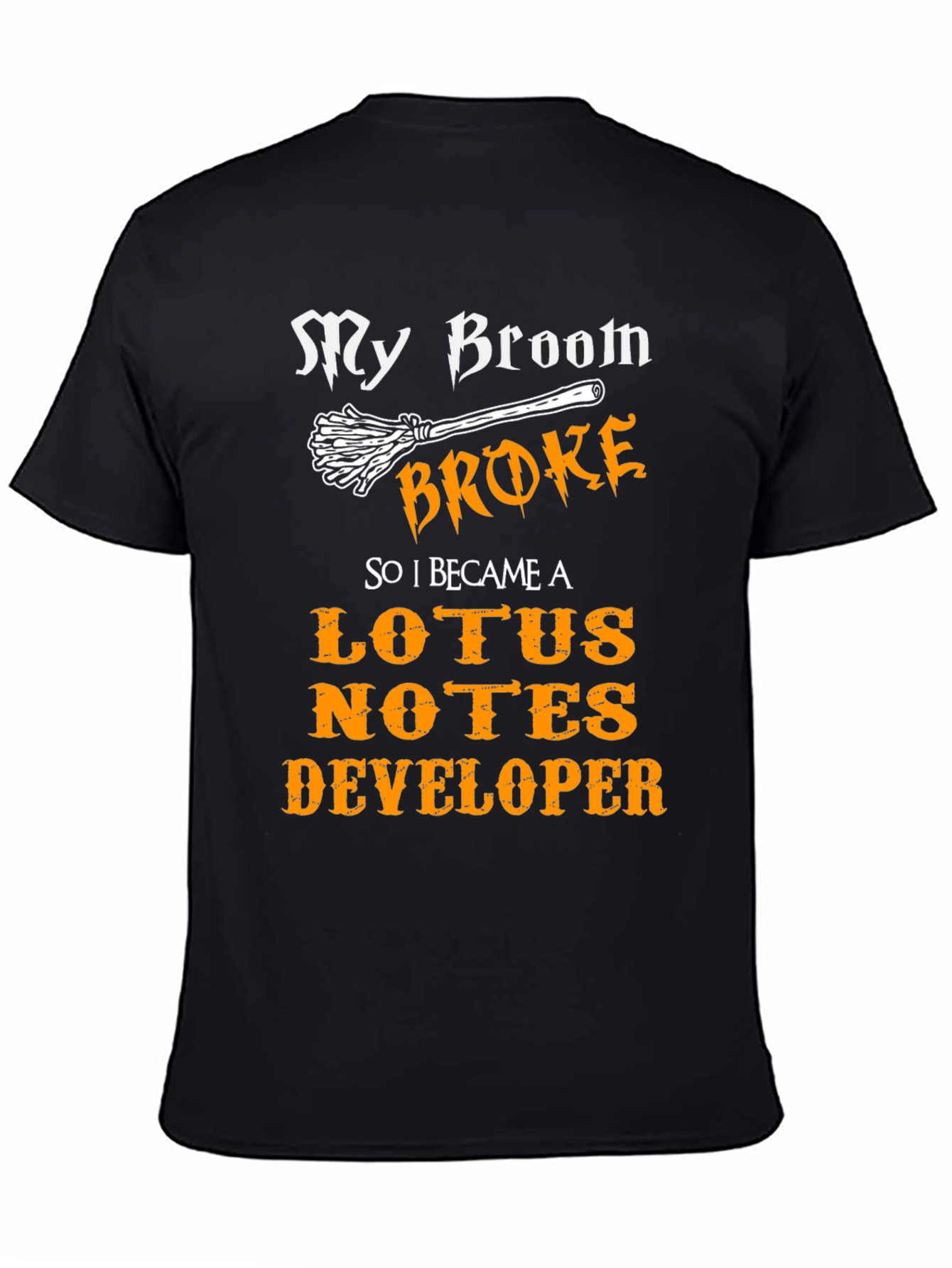 Broom Broke Lotus Notes Developer T-Shirt Funny Gift