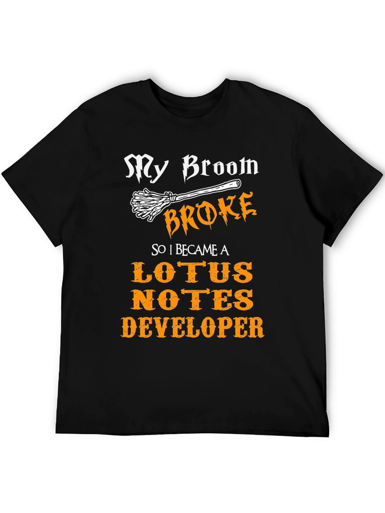 Broom Broke Lotus Notes Developer T-Shirt Funny Gift