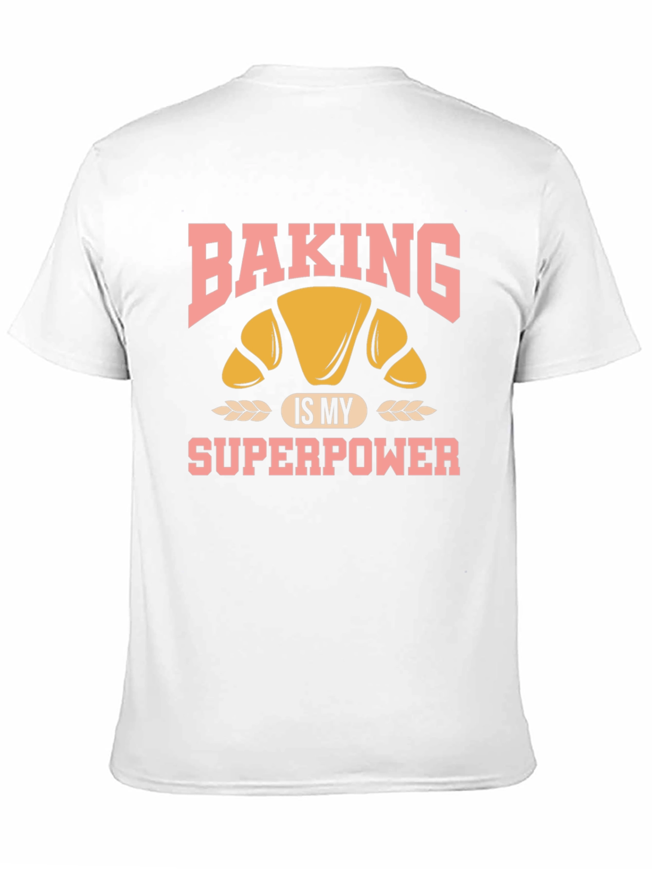 Baking is My Superpower T-Shirt - Croissant Design