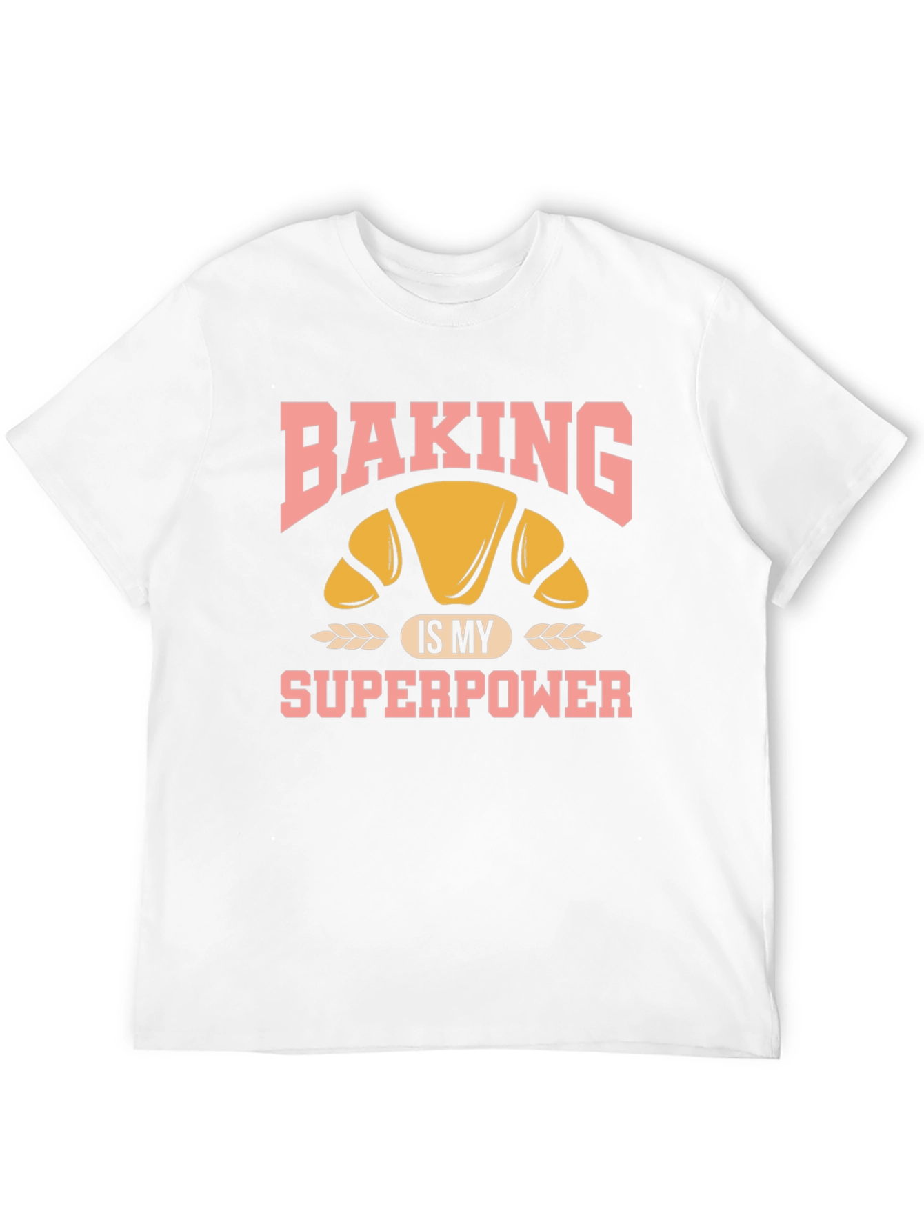 Baking is My Superpower T-Shirt - Croissant Design