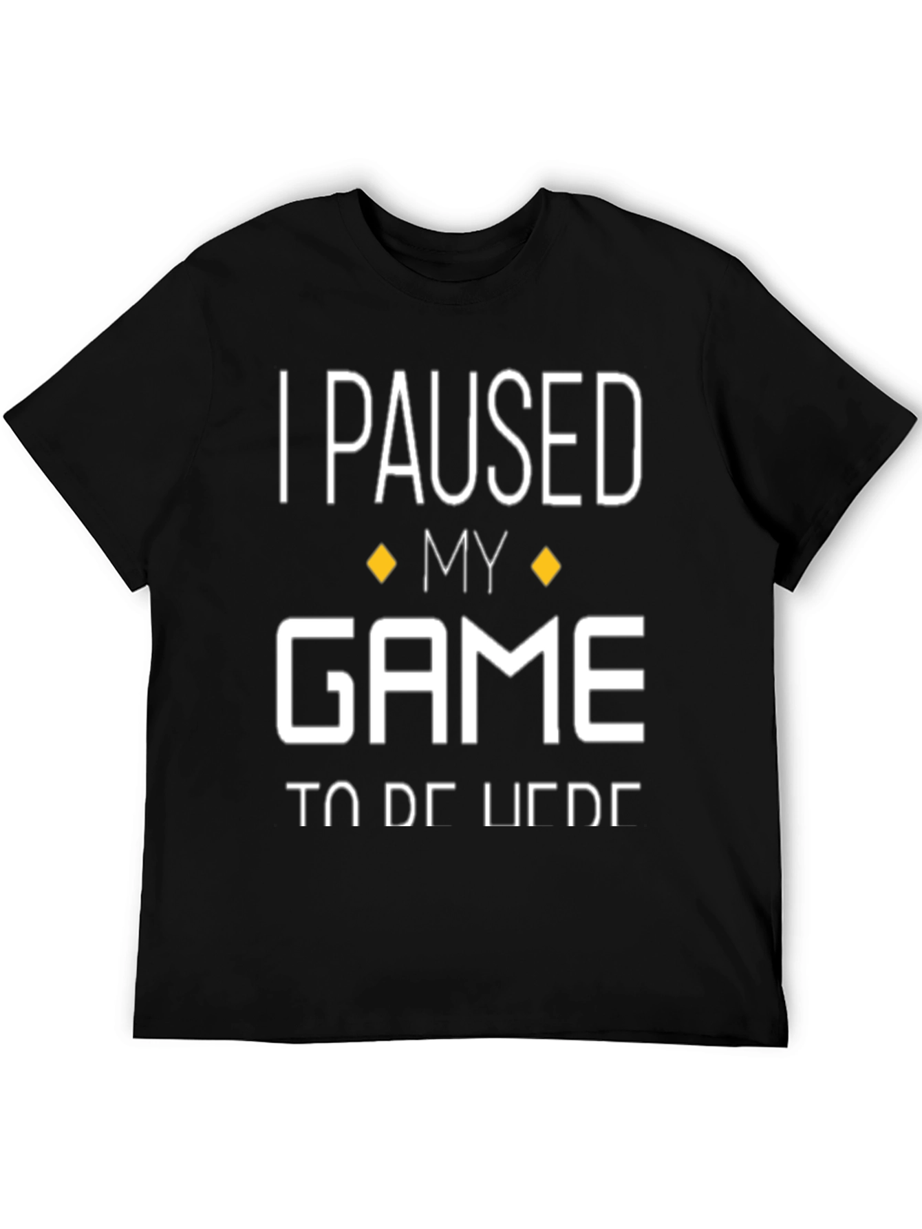 I Paused My Game Funny Gamer T-Shirt