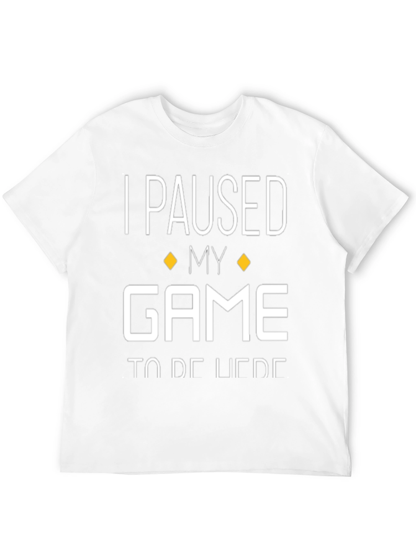 I Paused My Game Funny Gamer T-Shirt
