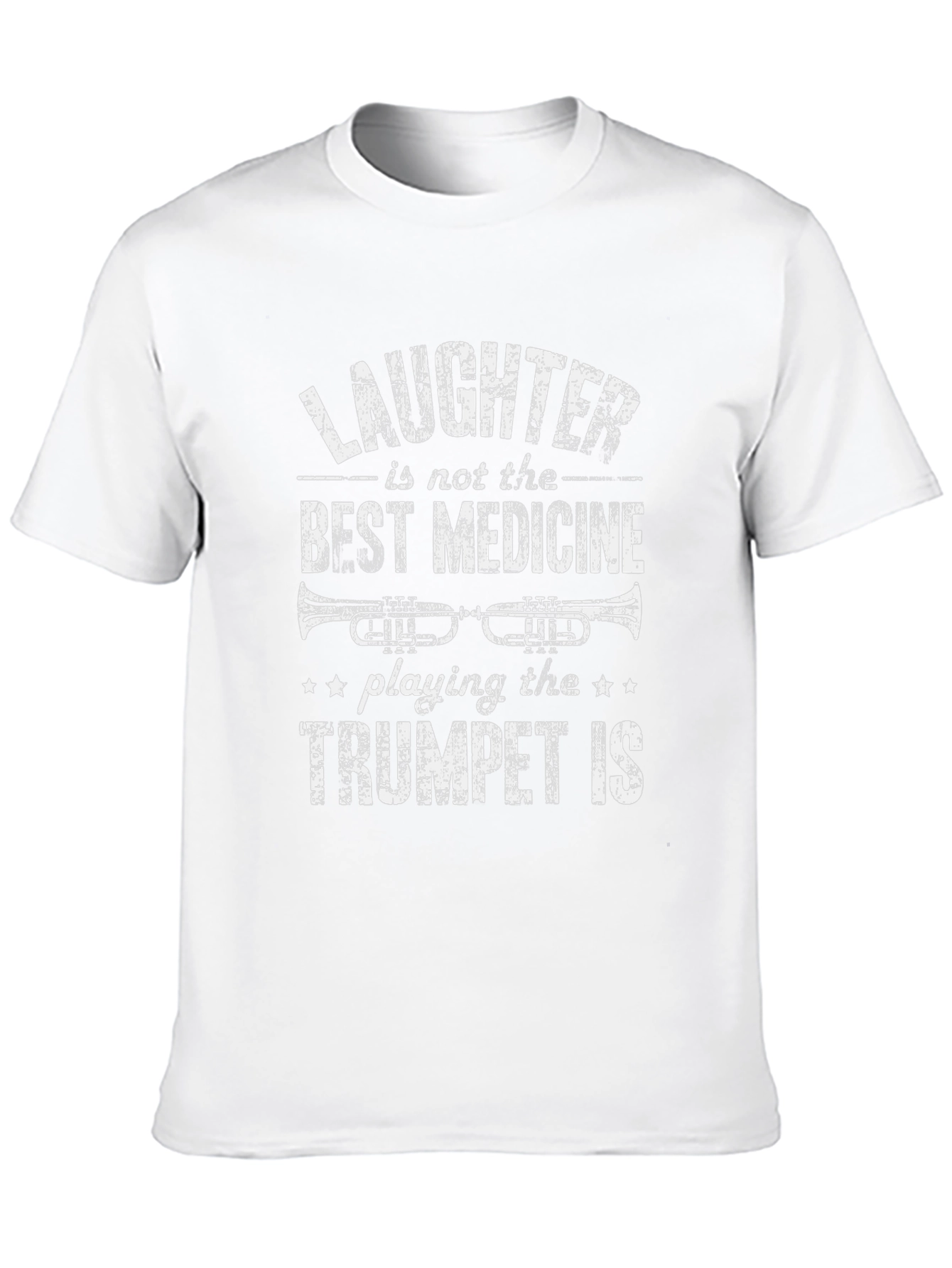 Trumpet Player T-Shirt: Laughter is Not the Best Medicine
