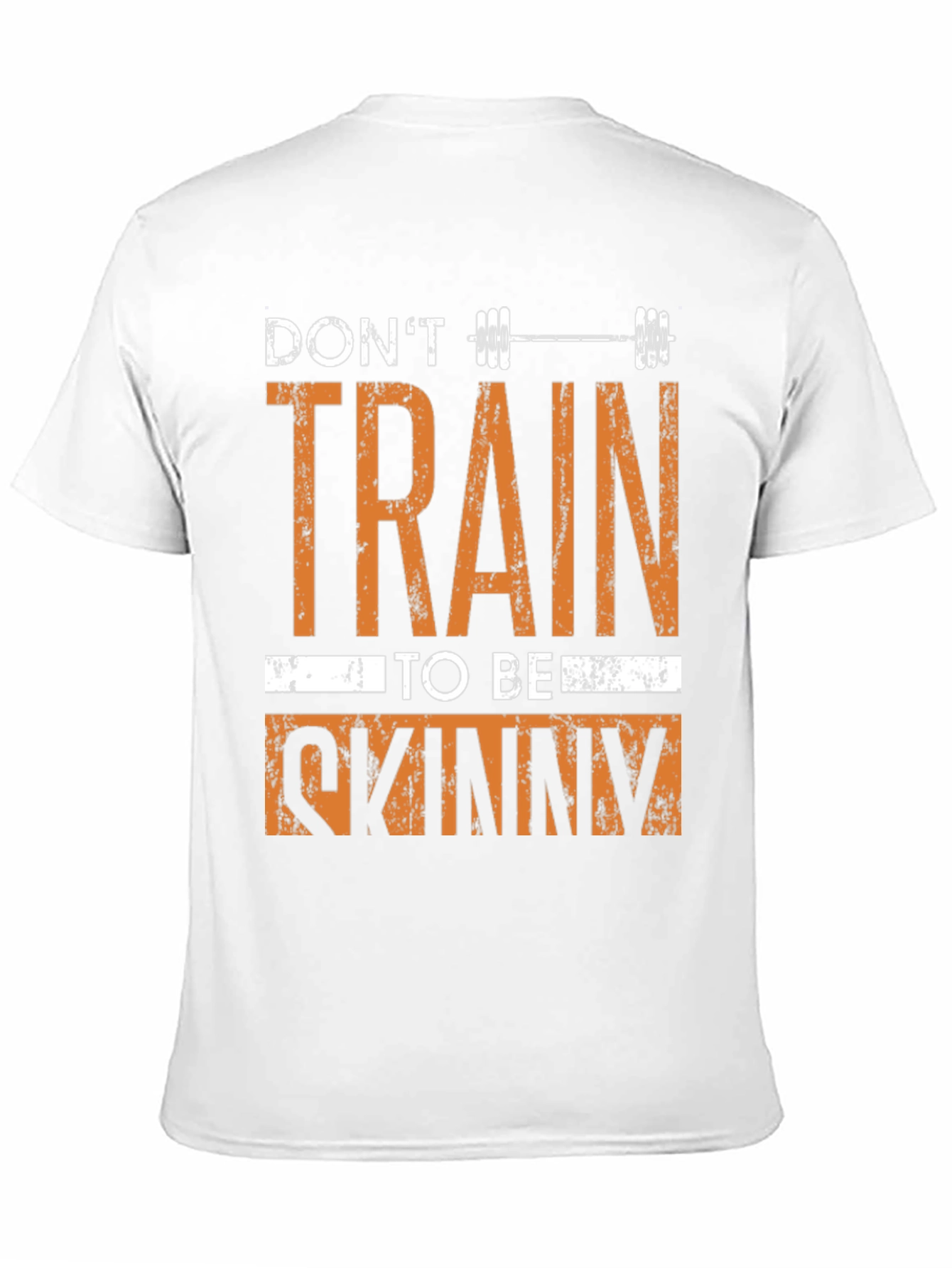 Dont Train To Be Skinny Graphic Tee