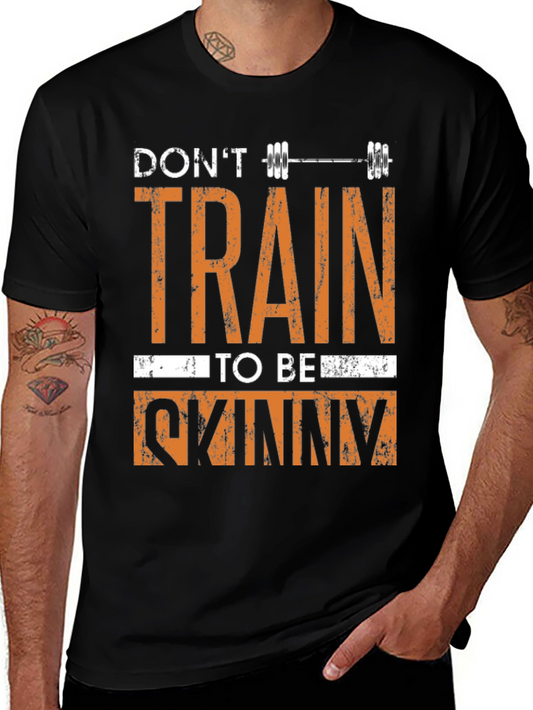 Dont Train To Be Skinny Graphic Tee