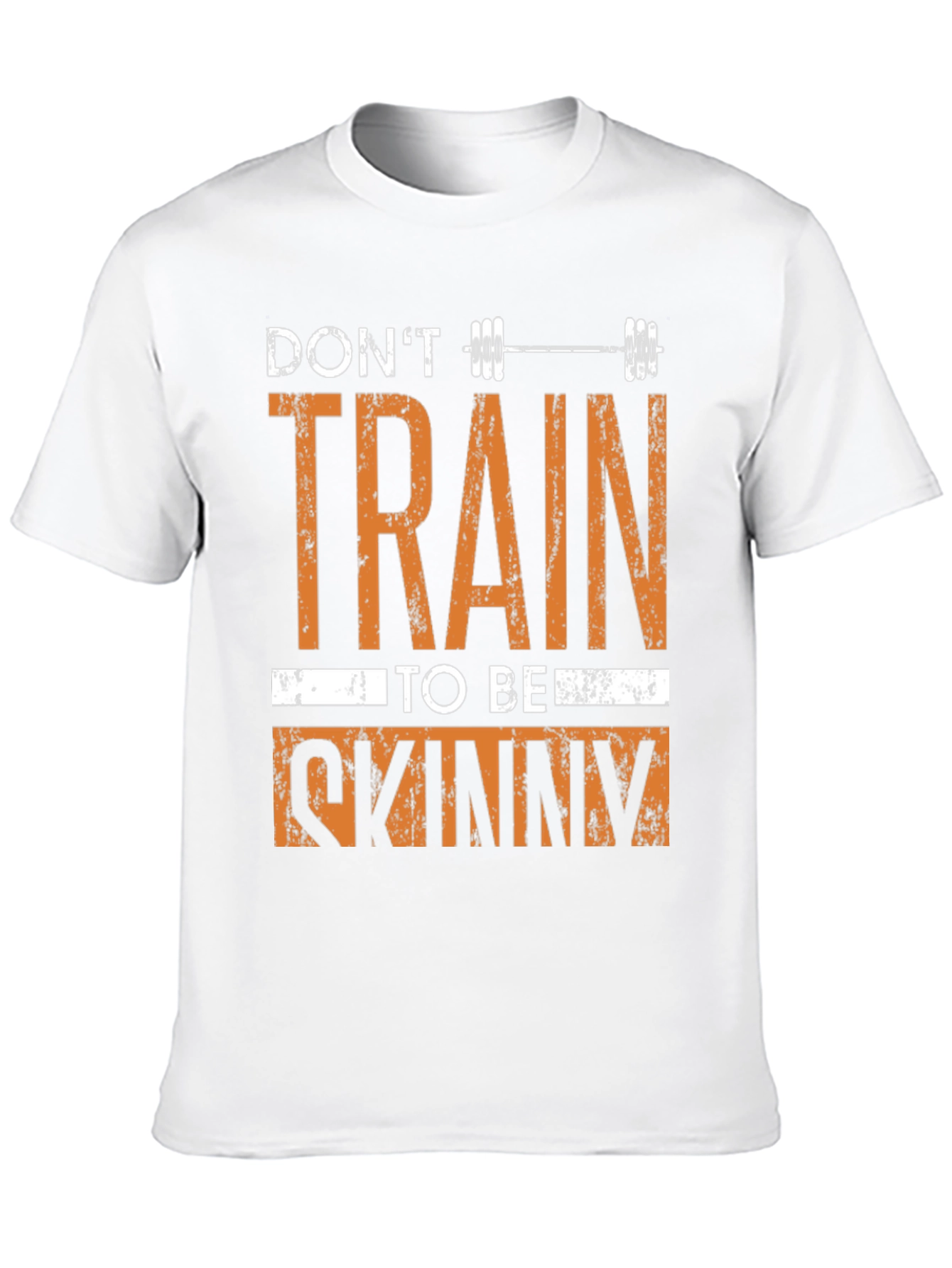 Dont Train To Be Skinny Graphic Tee