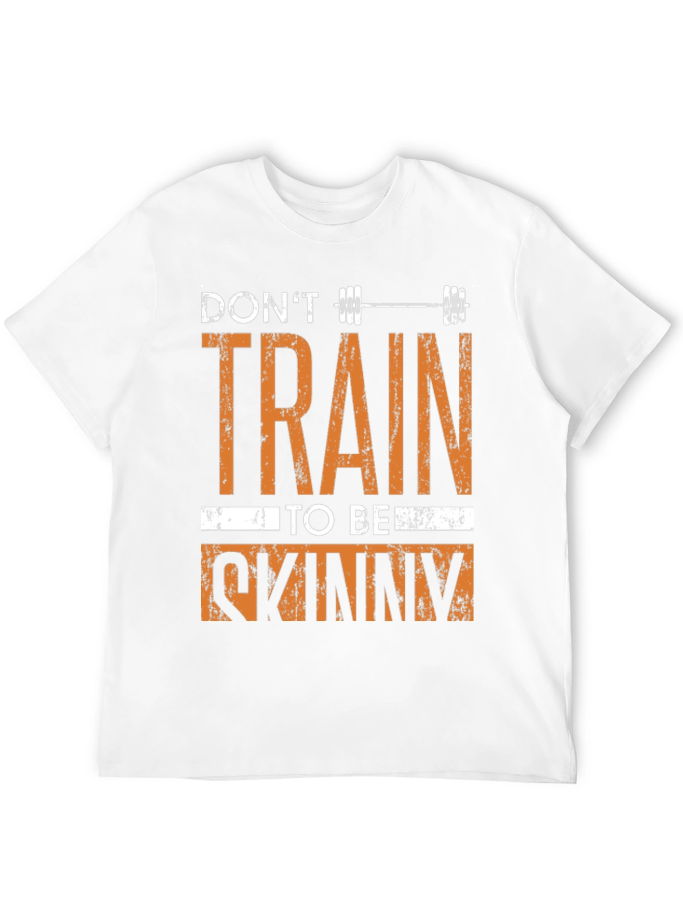 Dont Train To Be Skinny Graphic Tee