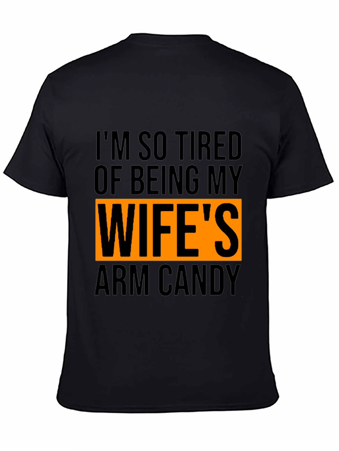 Wifes Arm Candy T-Shirt - Funny Husband Tee