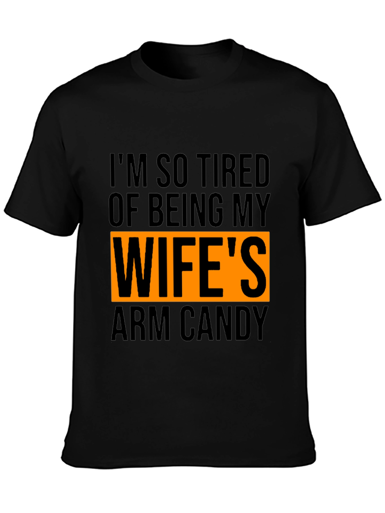 Wifes Arm Candy T-Shirt - Funny Husband Tee