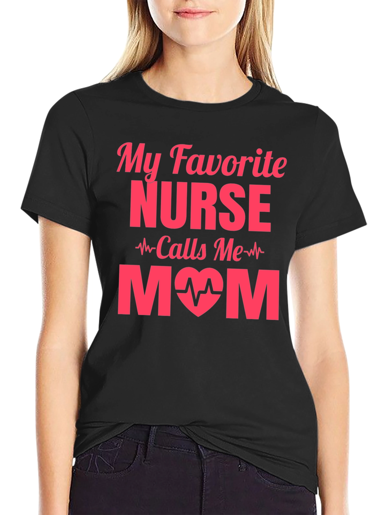 My Favorite Nurse Calls Me Mom T-Shirt