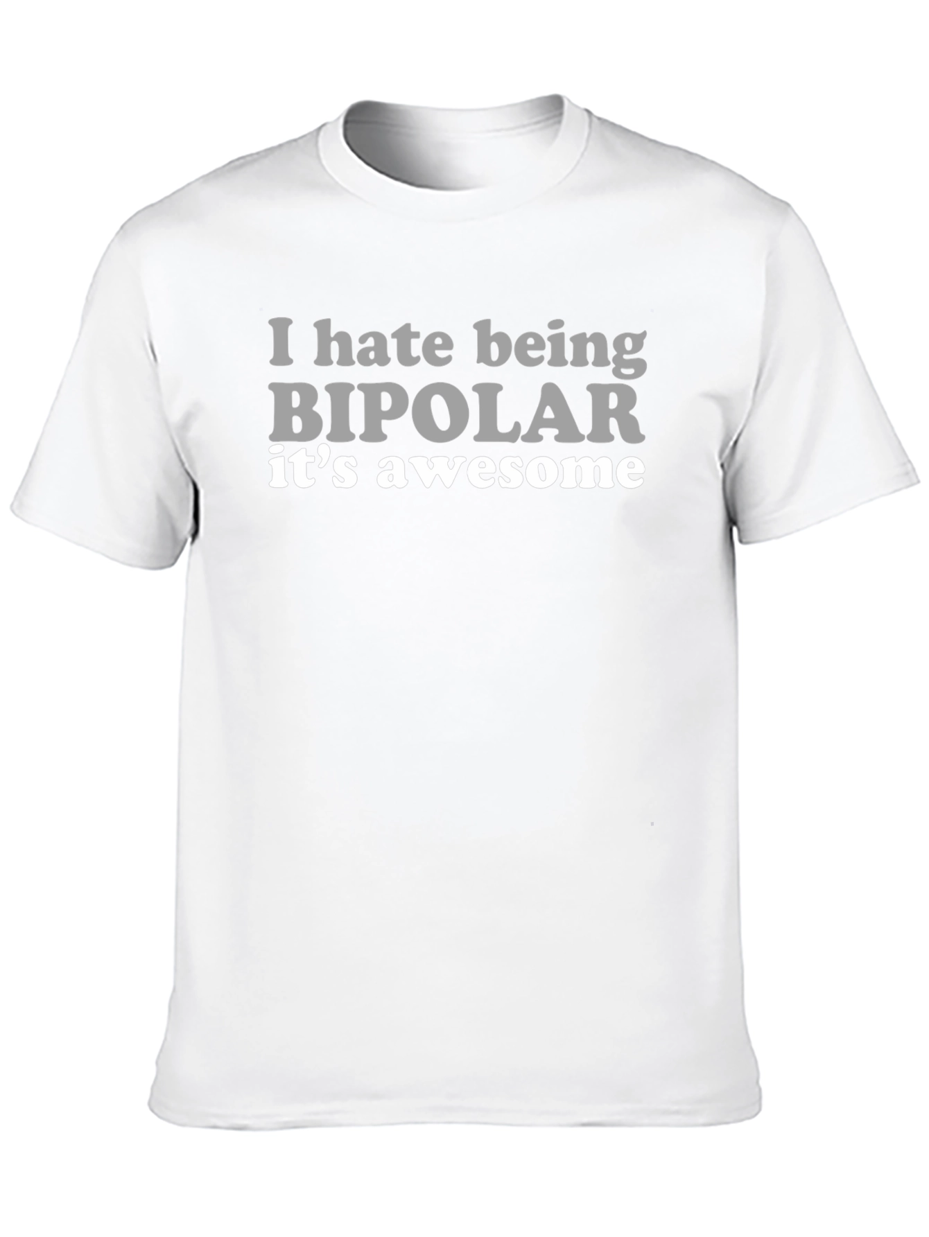 I Hate Being Bipolar Its Awesome Black T-Shirt