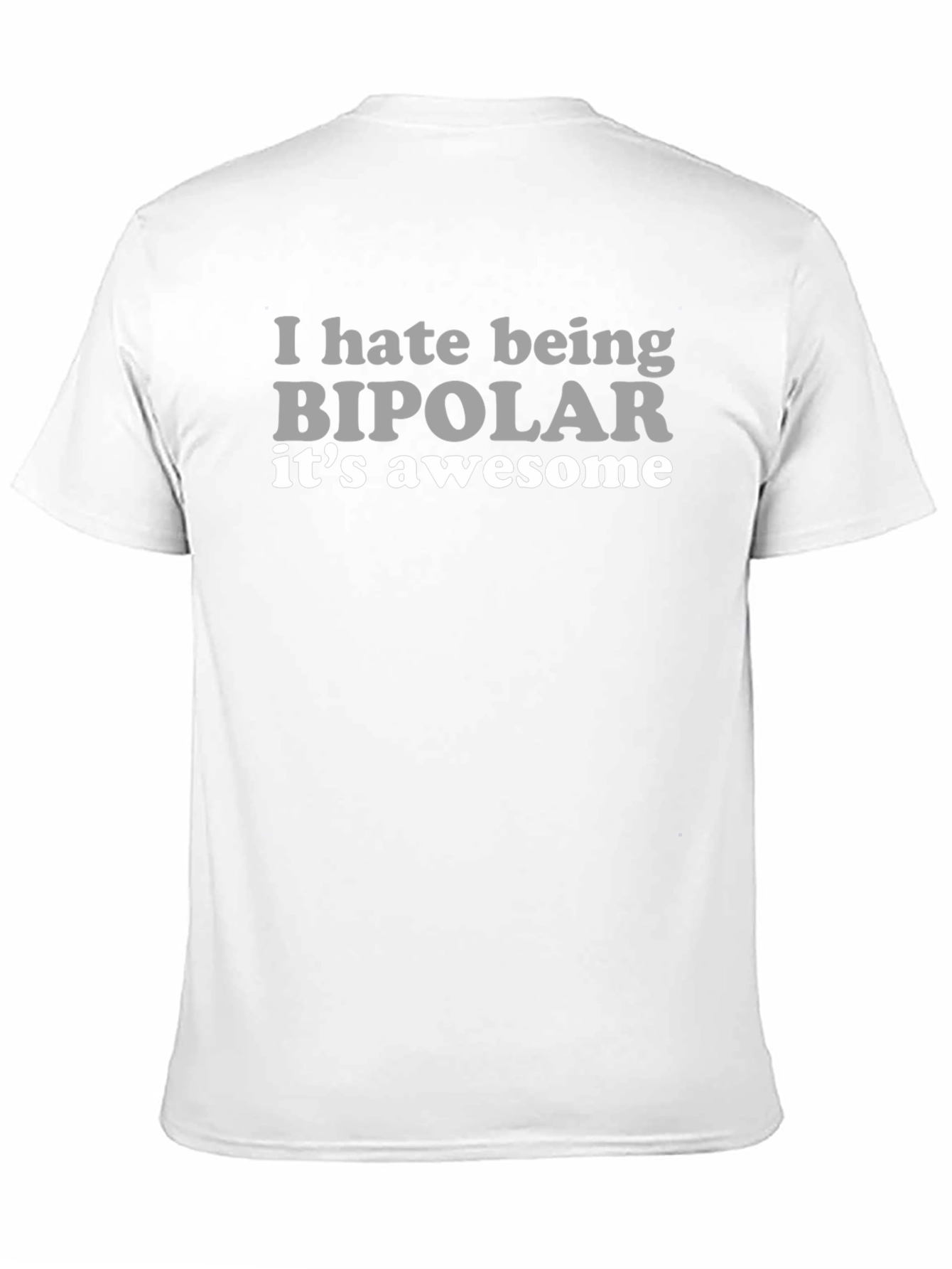 I Hate Being Bipolar Its Awesome Black T-Shirt