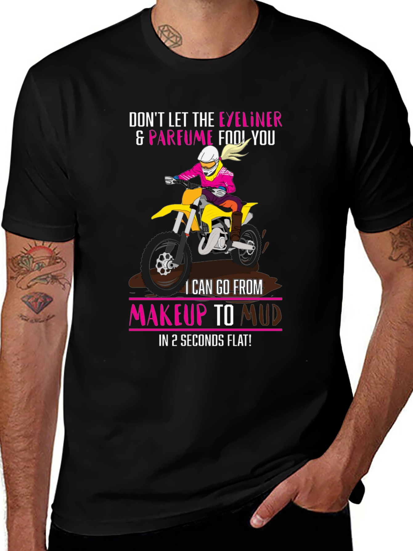 Makeup to Mud Dirt Bike T-Shirt