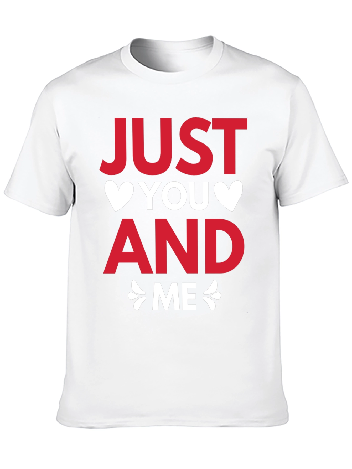 Just You and Me Valentines Day T-Shirt