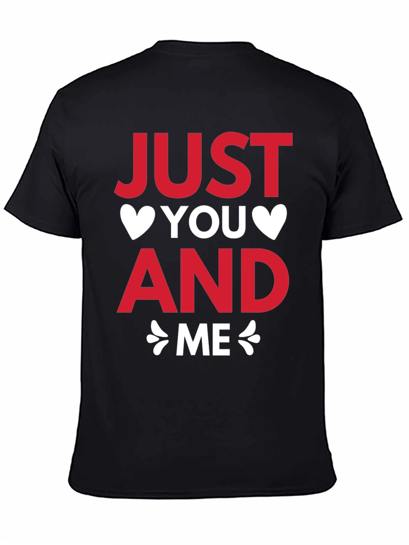 Just You and Me Valentines Day T-Shirt