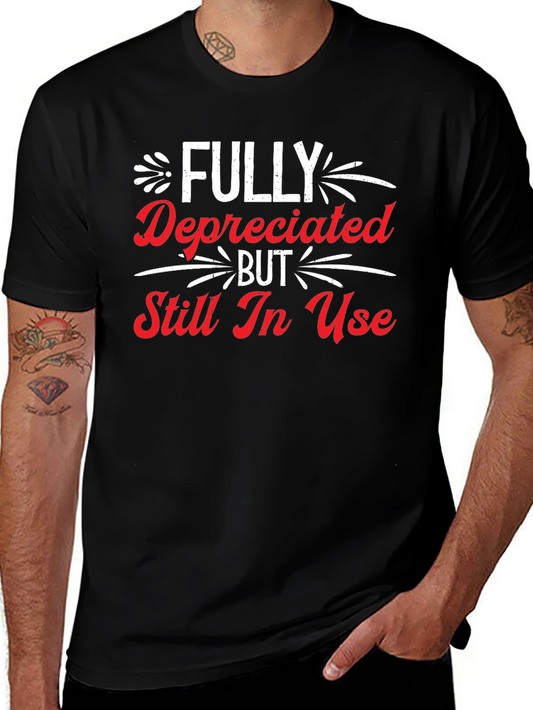 Funny Fully Depreciated Still In Use Graphic T-Shirt