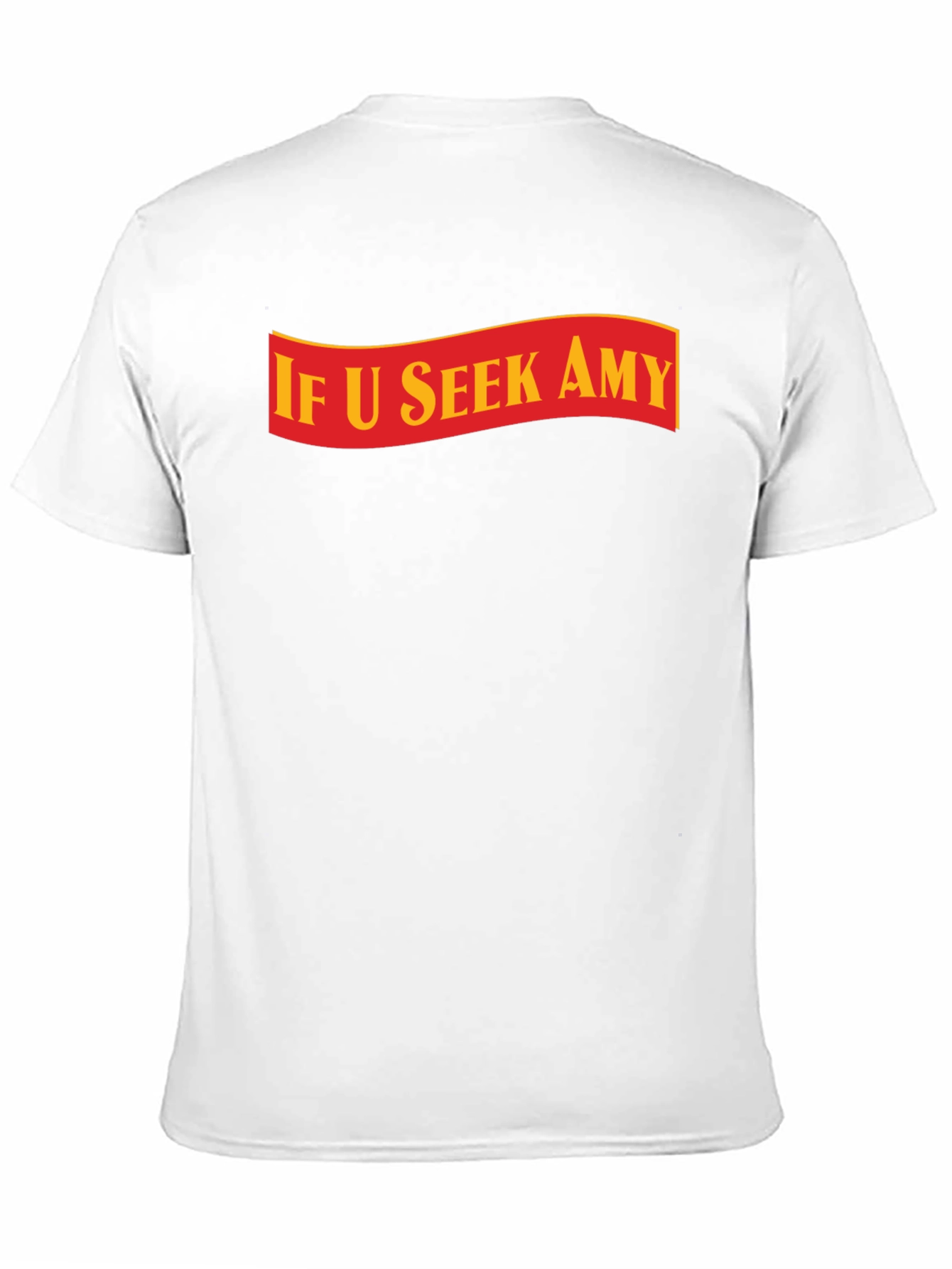 If U Seek Amy T-Shirt - Trendy Graphic Tee