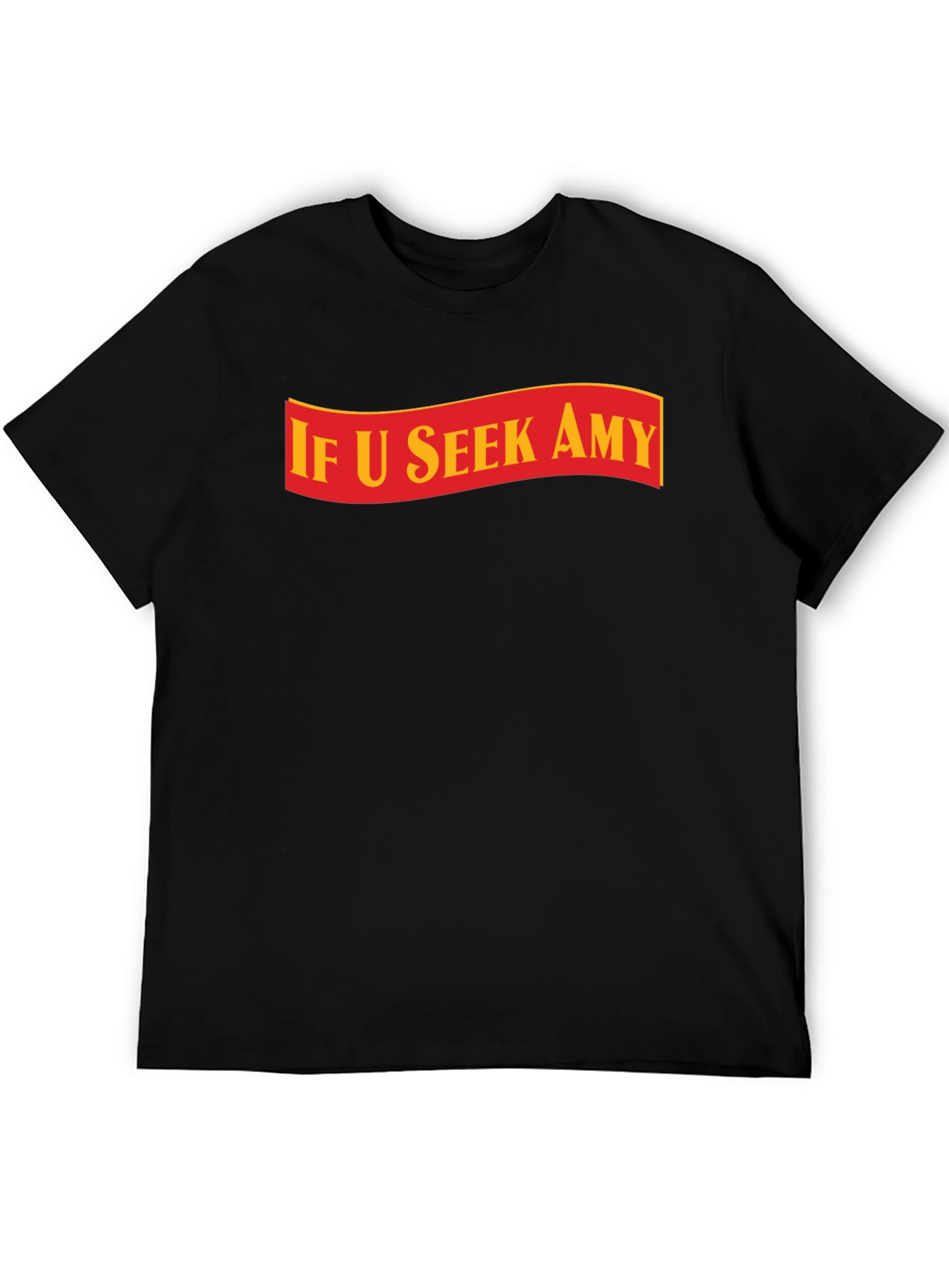 If U Seek Amy T-Shirt - Trendy Graphic Tee