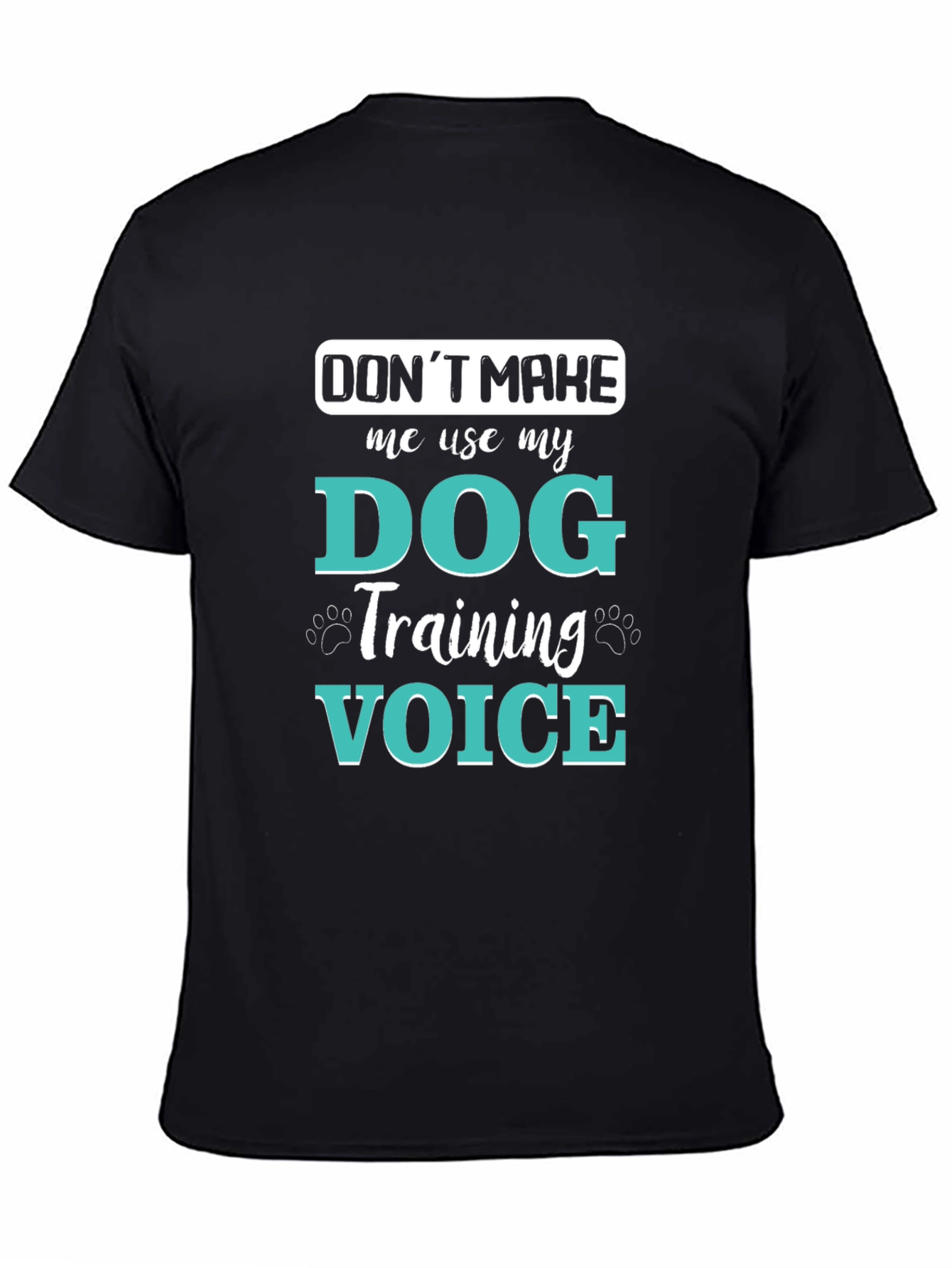 Dog Training Voice T-Shirt - Funny Dog Lover Tee