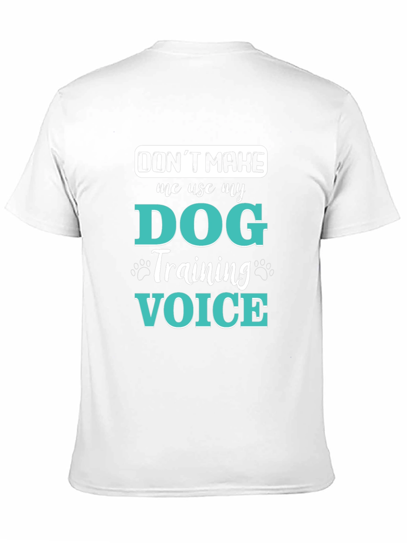 Dog Training Voice T-Shirt - Funny Dog Lover Tee