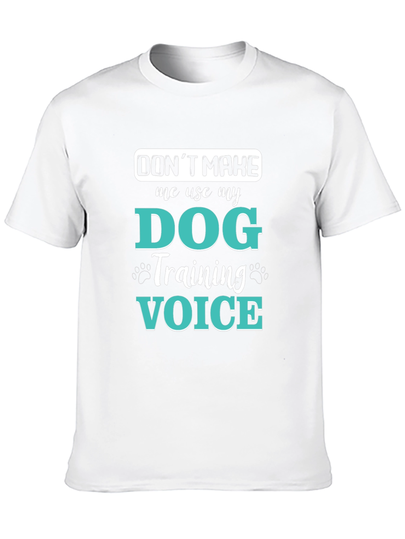 Dog Training Voice T-Shirt - Funny Dog Lover Tee
