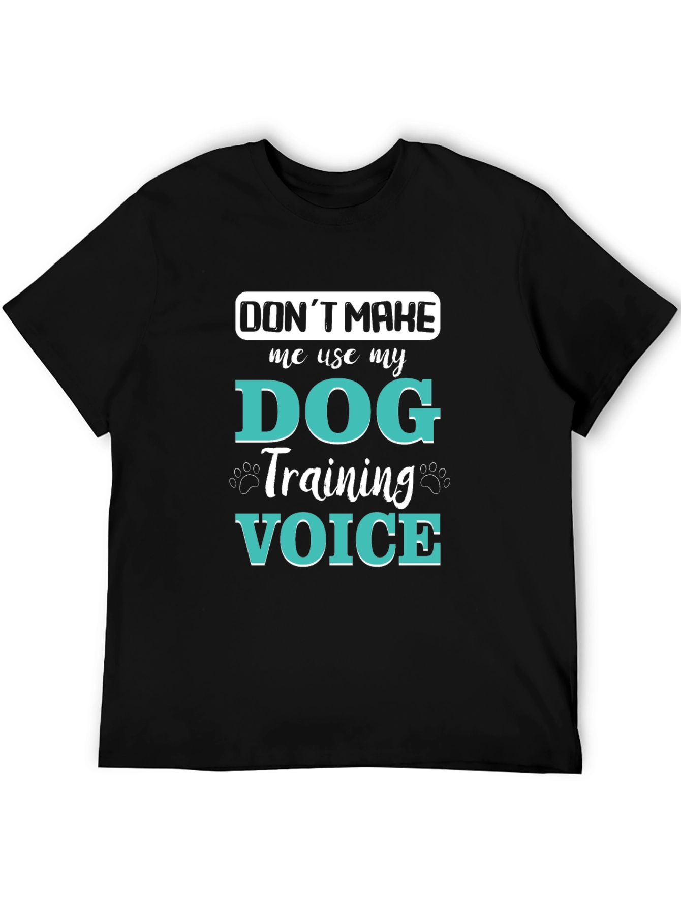 Dog Training Voice T-Shirt - Funny Dog Lover Tee