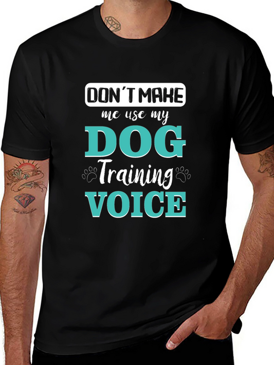 Dog Training Voice T-Shirt - Funny Dog Lover Tee