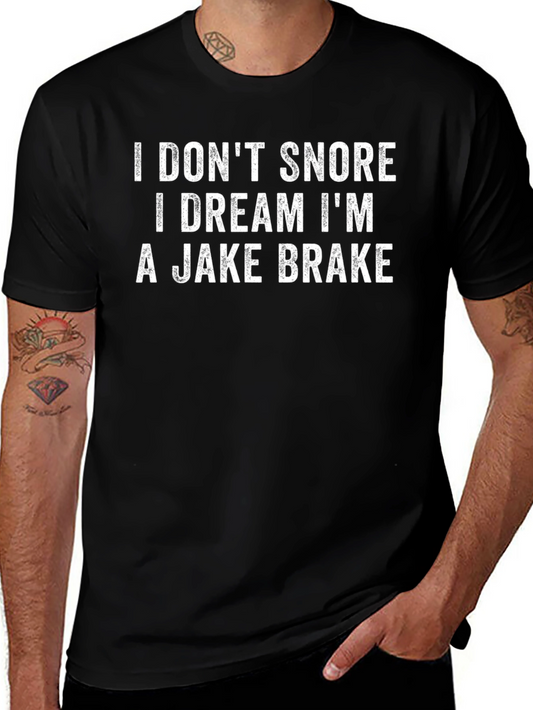 Funny I Dream Im A Jake Brake Black T-Shirt