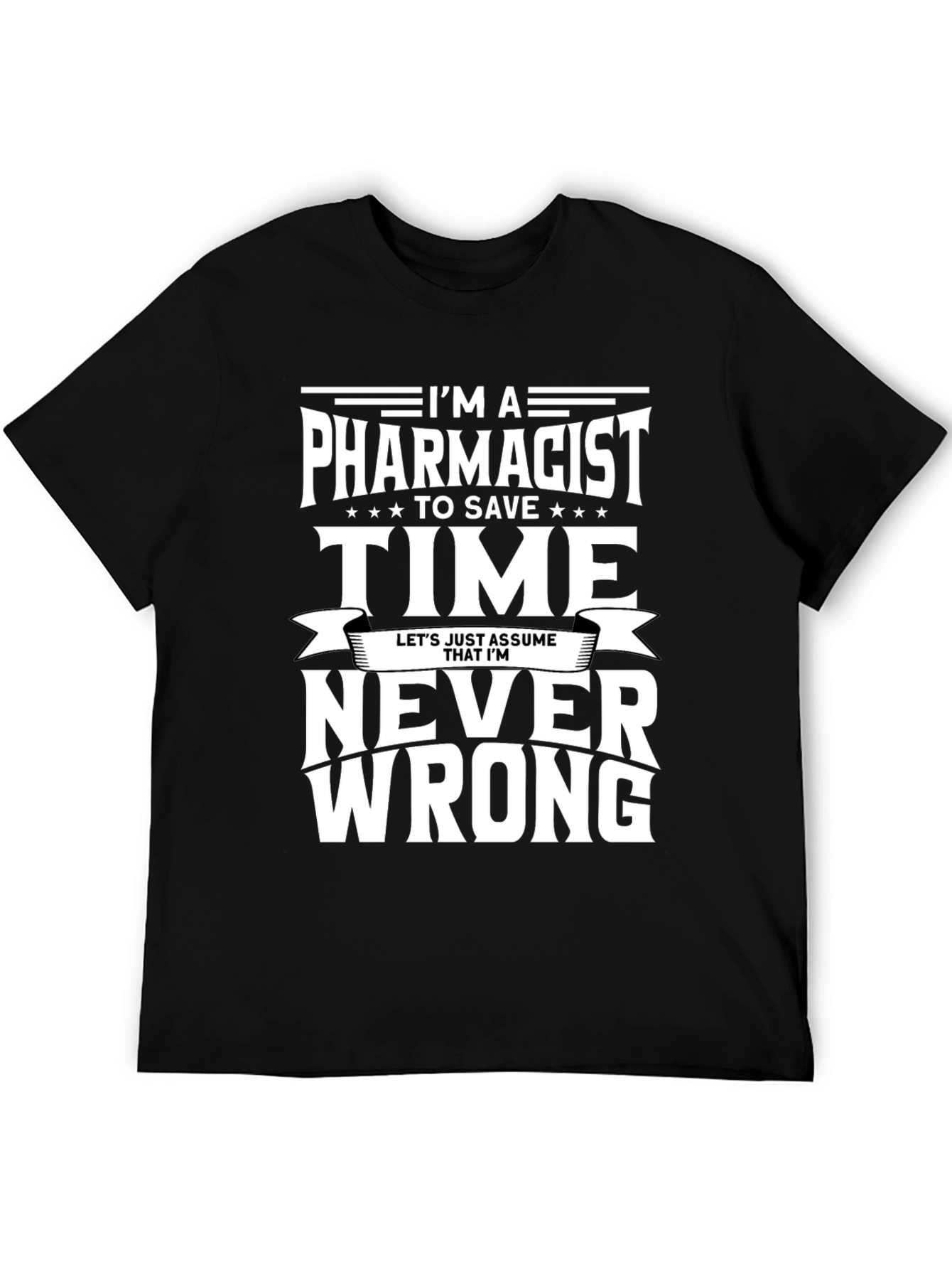 Pharmacist T-Shirt - Never Wrong Tee