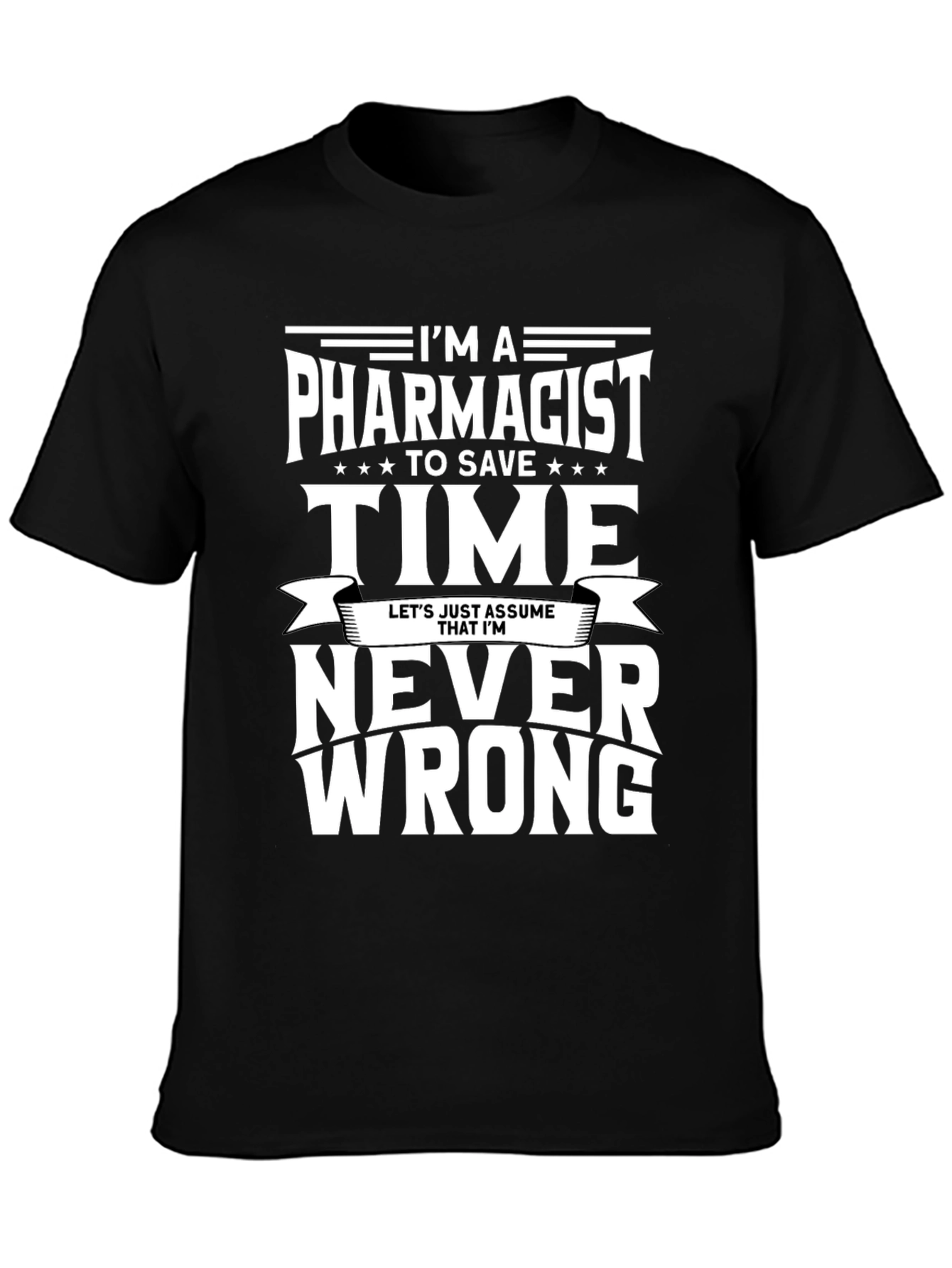 Pharmacist T-Shirt - Never Wrong Tee